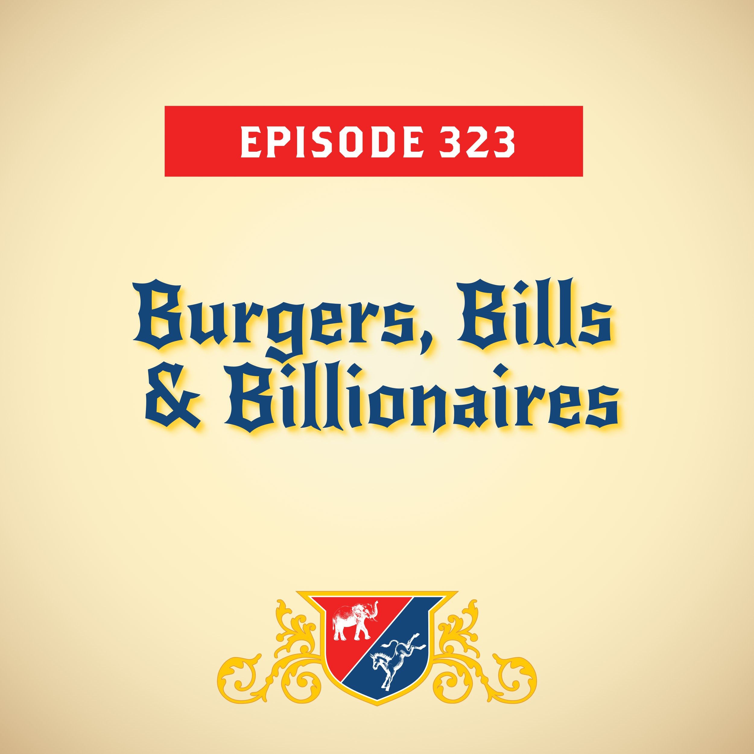 Burgers, Bills & Billionaires