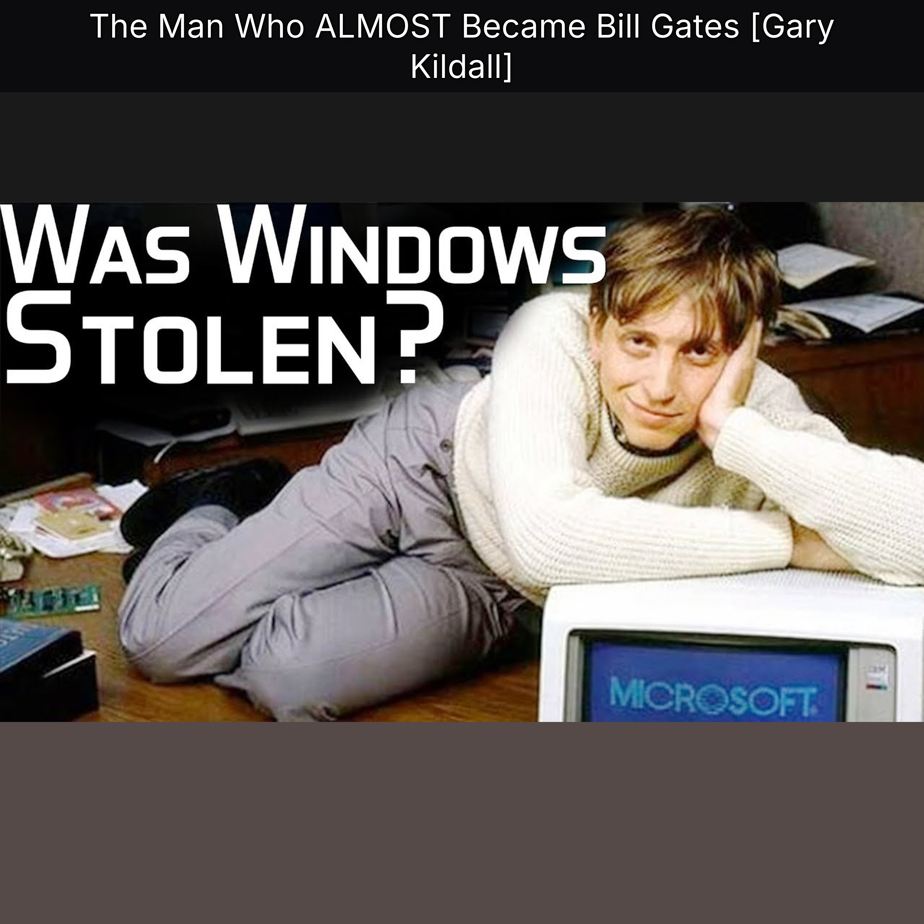 The Man Who ALMOST Became Bill Gates [Gary Kildall]