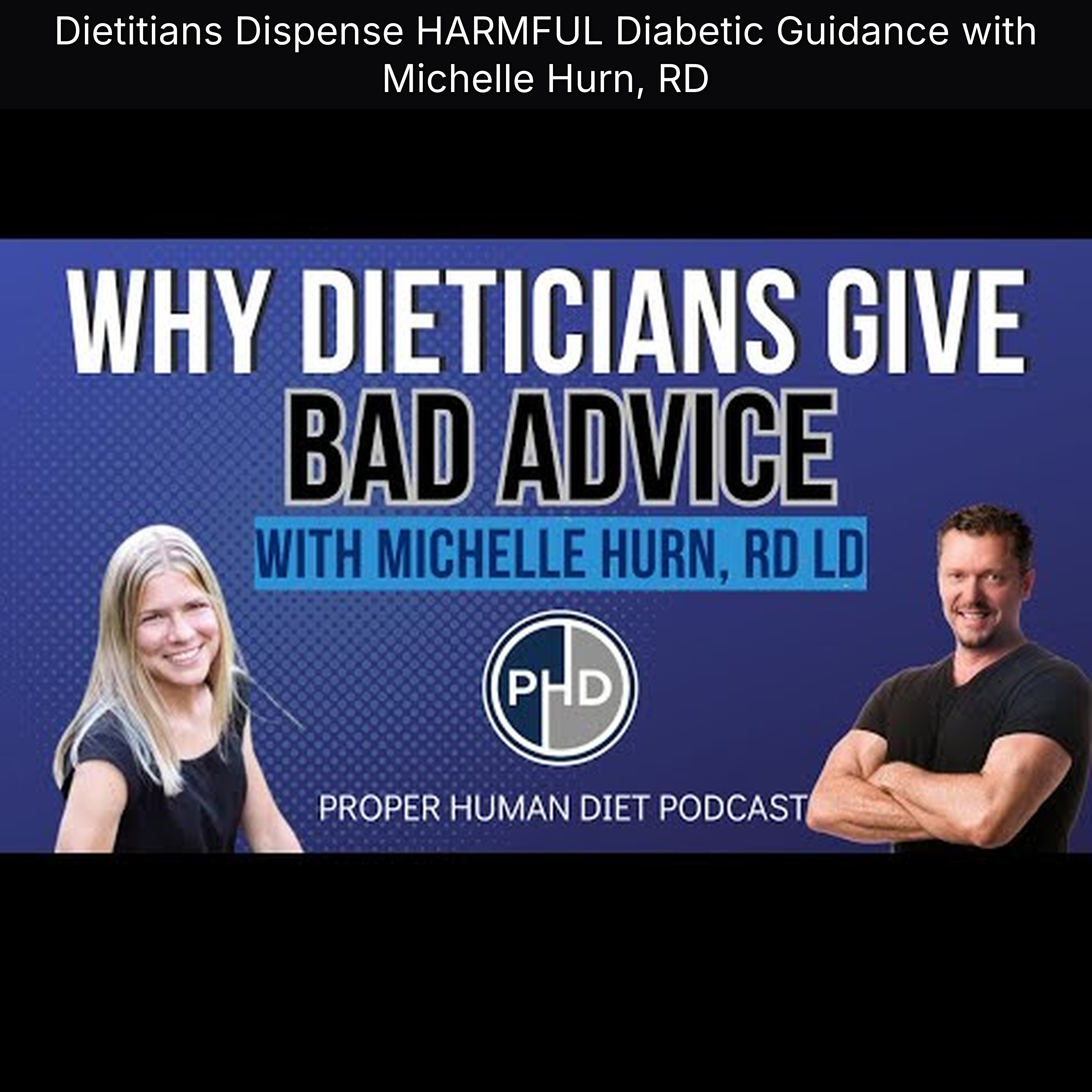 Dietitians Dispense HARMFUL Diabetic Guidance with Michelle Hurn, RD