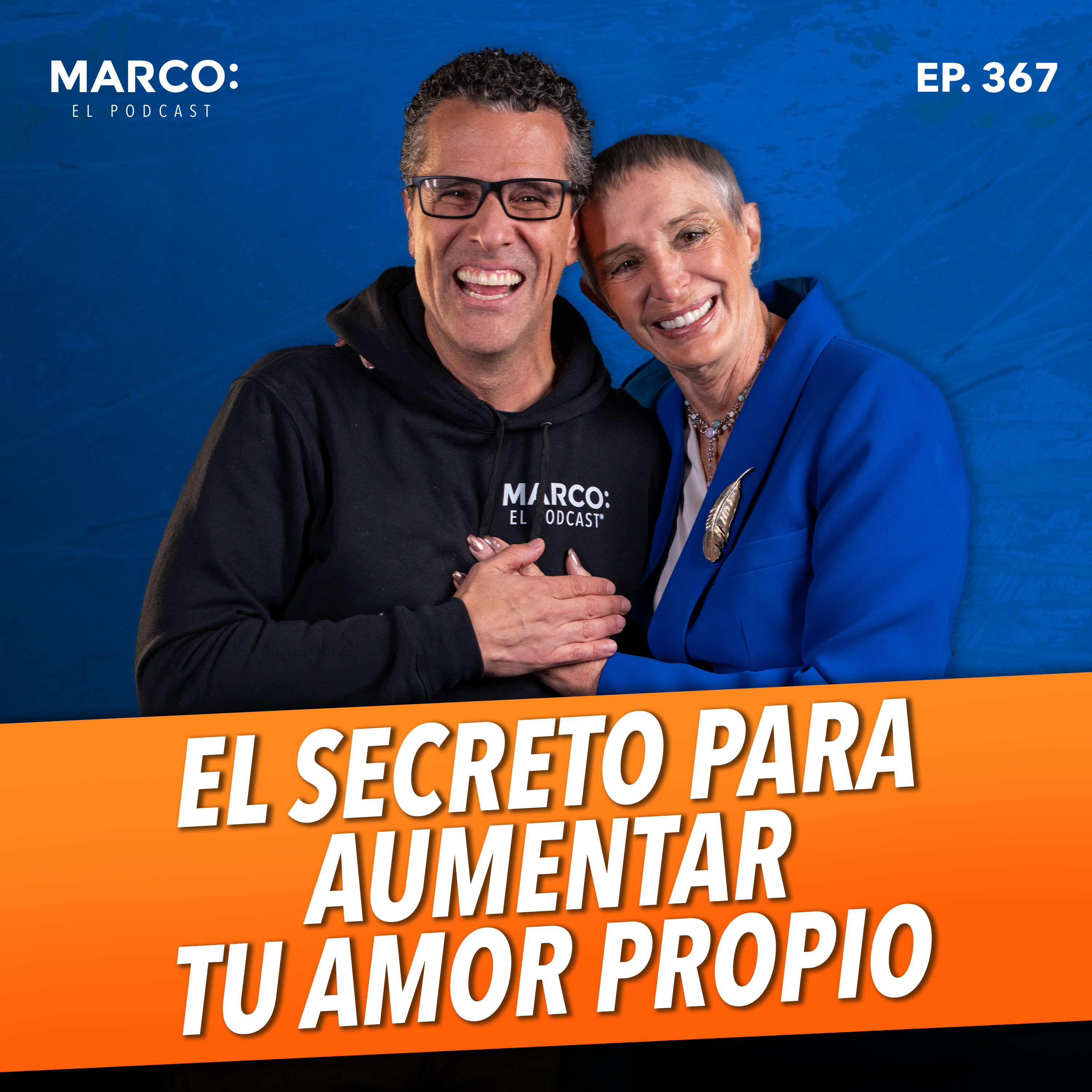 El SECRETO para AUMENTAR tu AMOR PROPIO con Nilda Chiaraviglio | El Podcast de Marco Antonio Regil Ep367 episode artwork