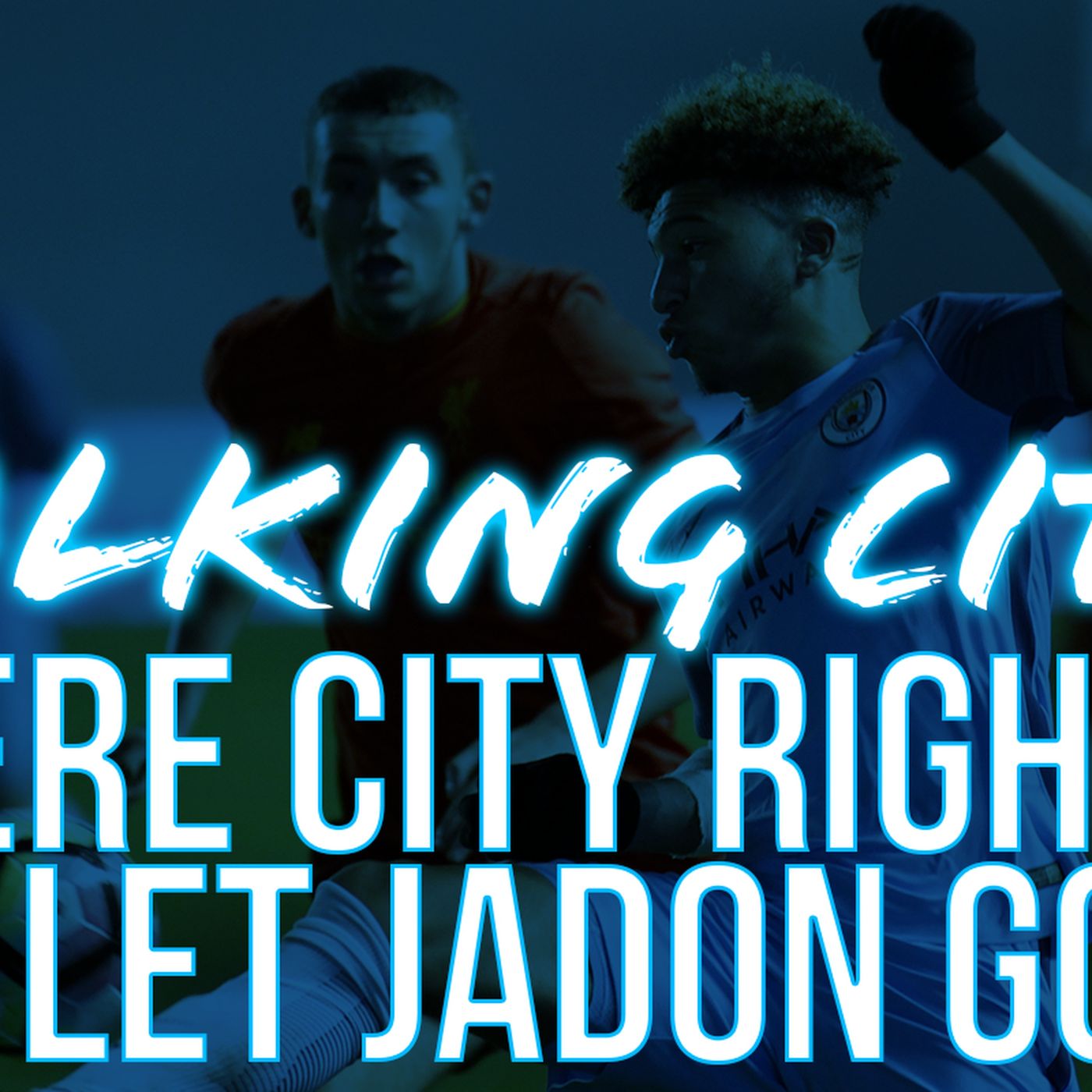 Could Jadon Sancho be the next Ousmane Dembele, and did City need Jonny Evans more than Alexis Sanchez? episode artwork