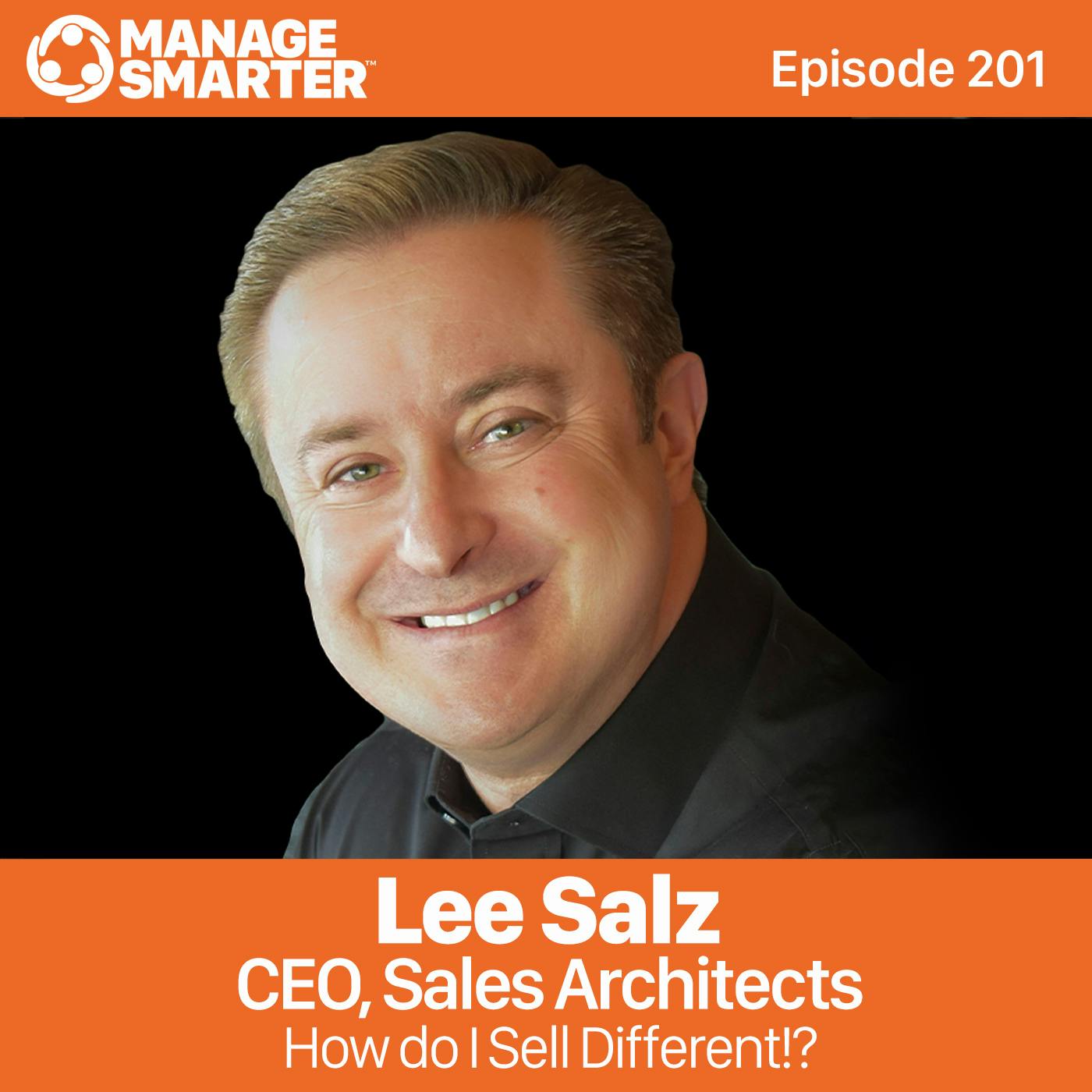 201: Lee Salz: How Do I Sell Different!?
