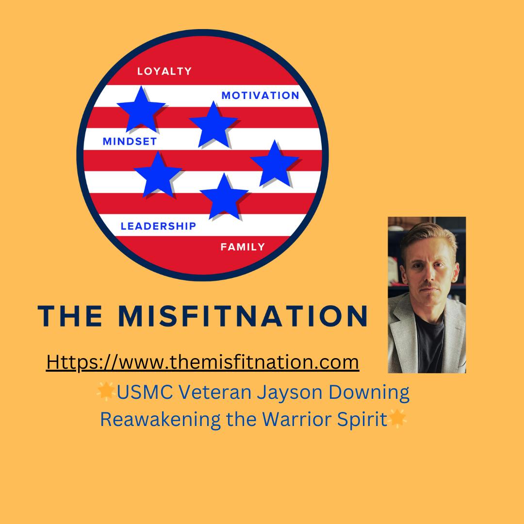 Jayson Downing: USMC Veteran Unleashing Warrior Wisdom in Modern Times