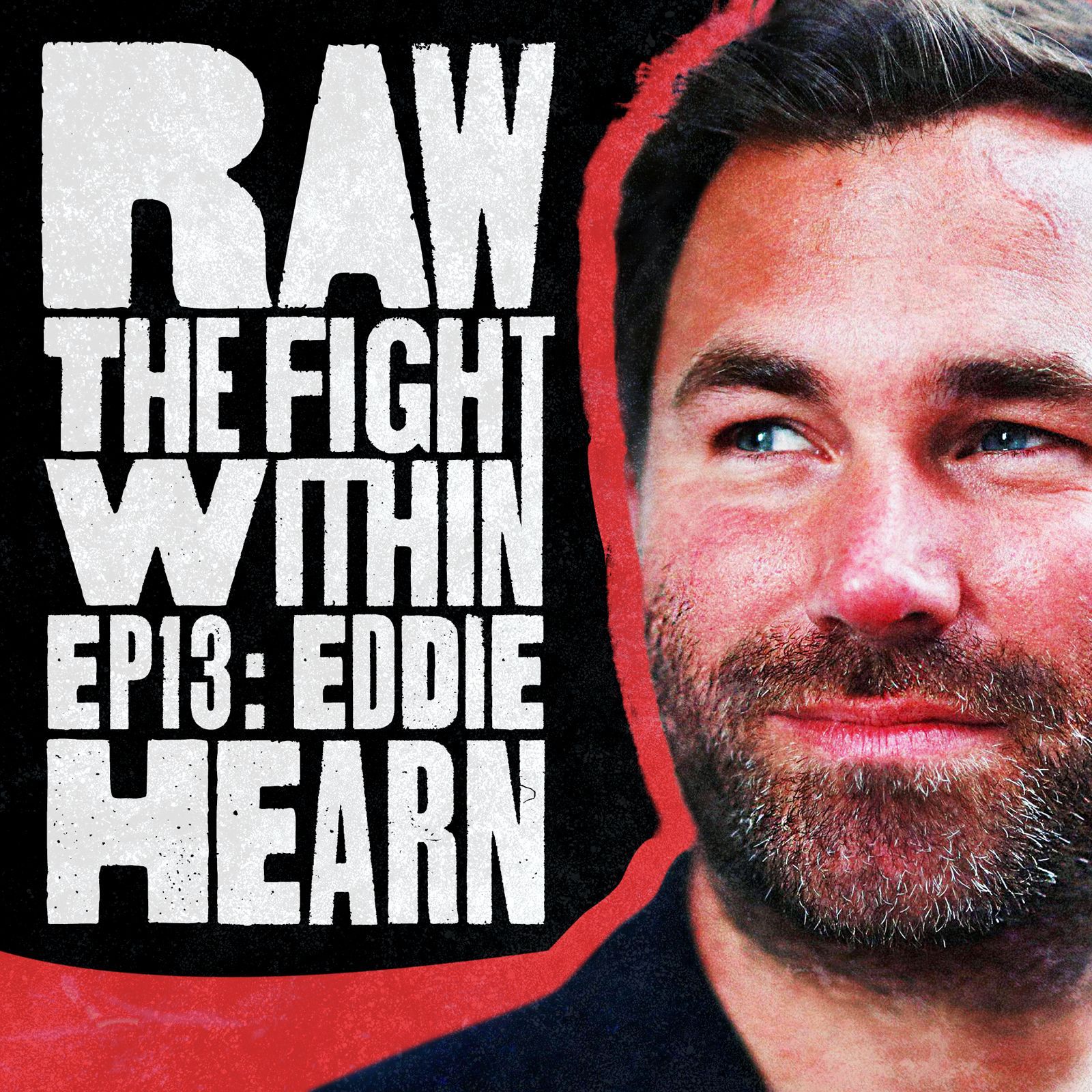 Raw: The Fight Within - Season 2 Episode 1 - Eddie Hearn episode artwork