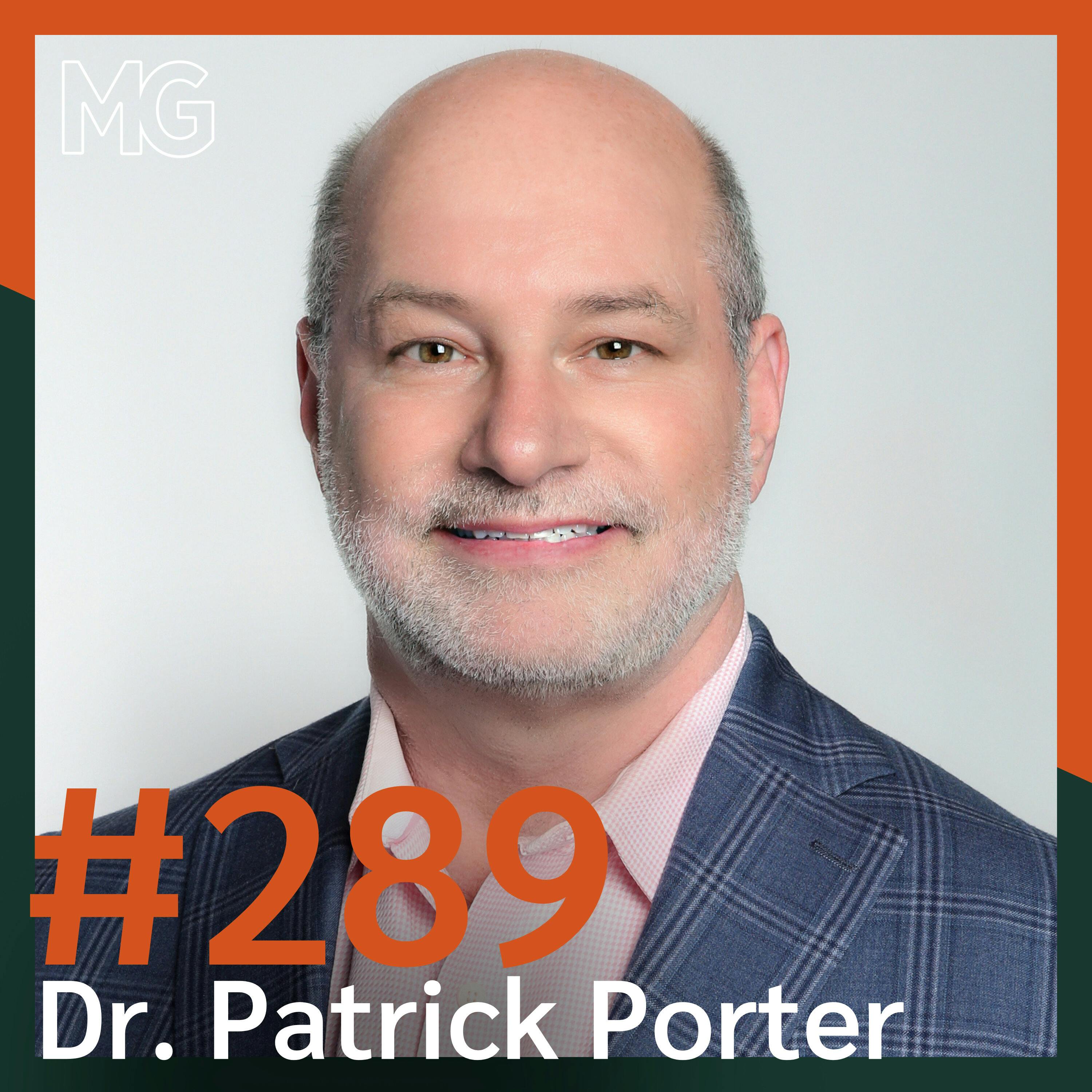 #289: Unleash Your Brain’s Full Potential with Dr. Patrick Porter