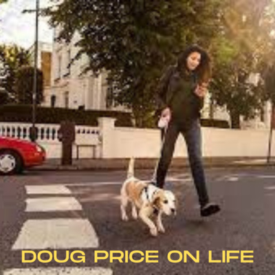 Doug Price On Life