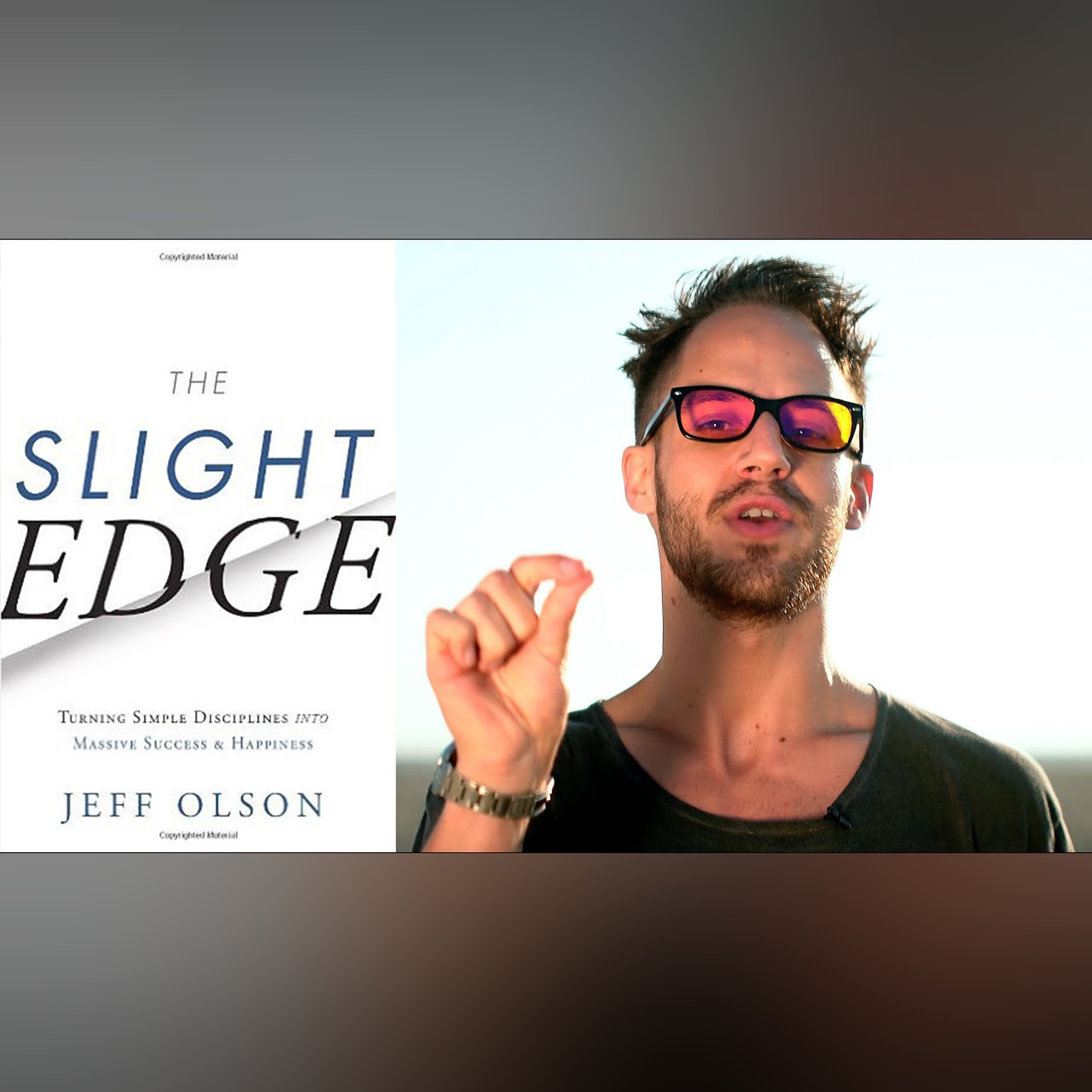 The Slight Edge By Jeff Olson: Turning Simple Disciplines Into Massive Success And Happiness