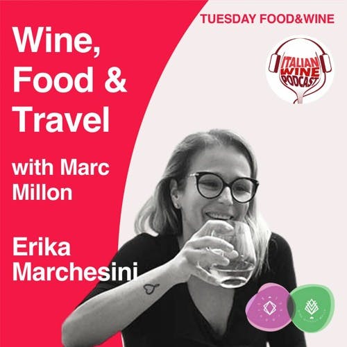 Ep. 1014 Erika Marchesini | Wine, Food & Travel With Marc Millon