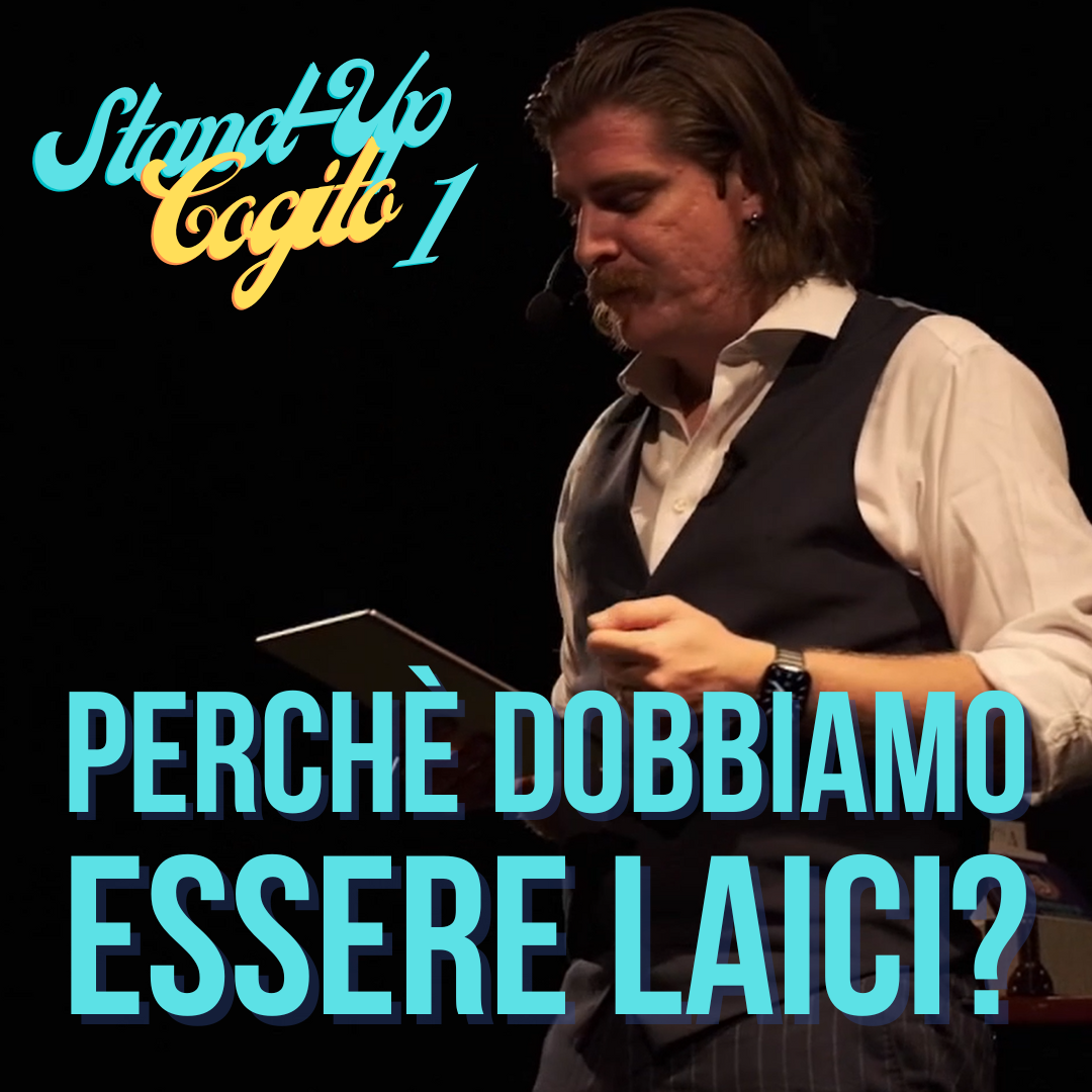 Perché DOBBIAMO essere laici? Su Verità e Filosofia (Stand-Up Cogito 1 - Bologna)