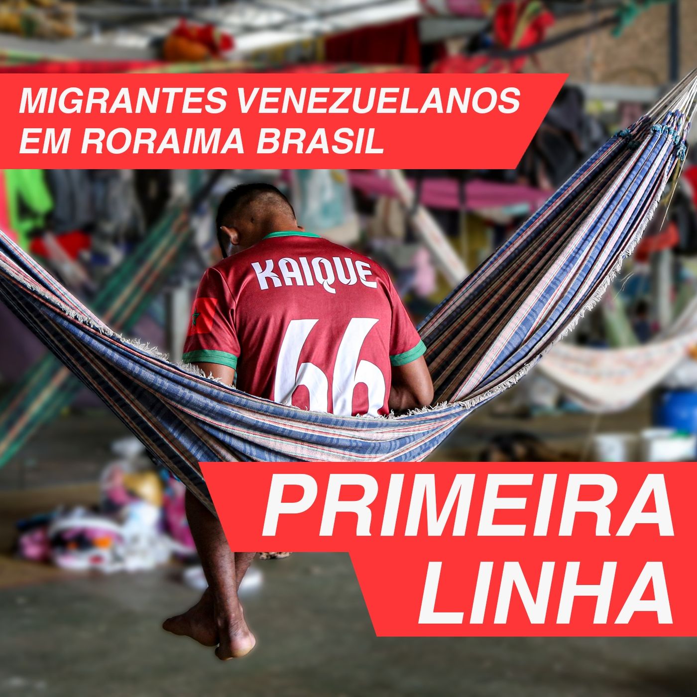 Primeira Linha 3.1 | Migrantes venezuelanos em Roraima Brasil