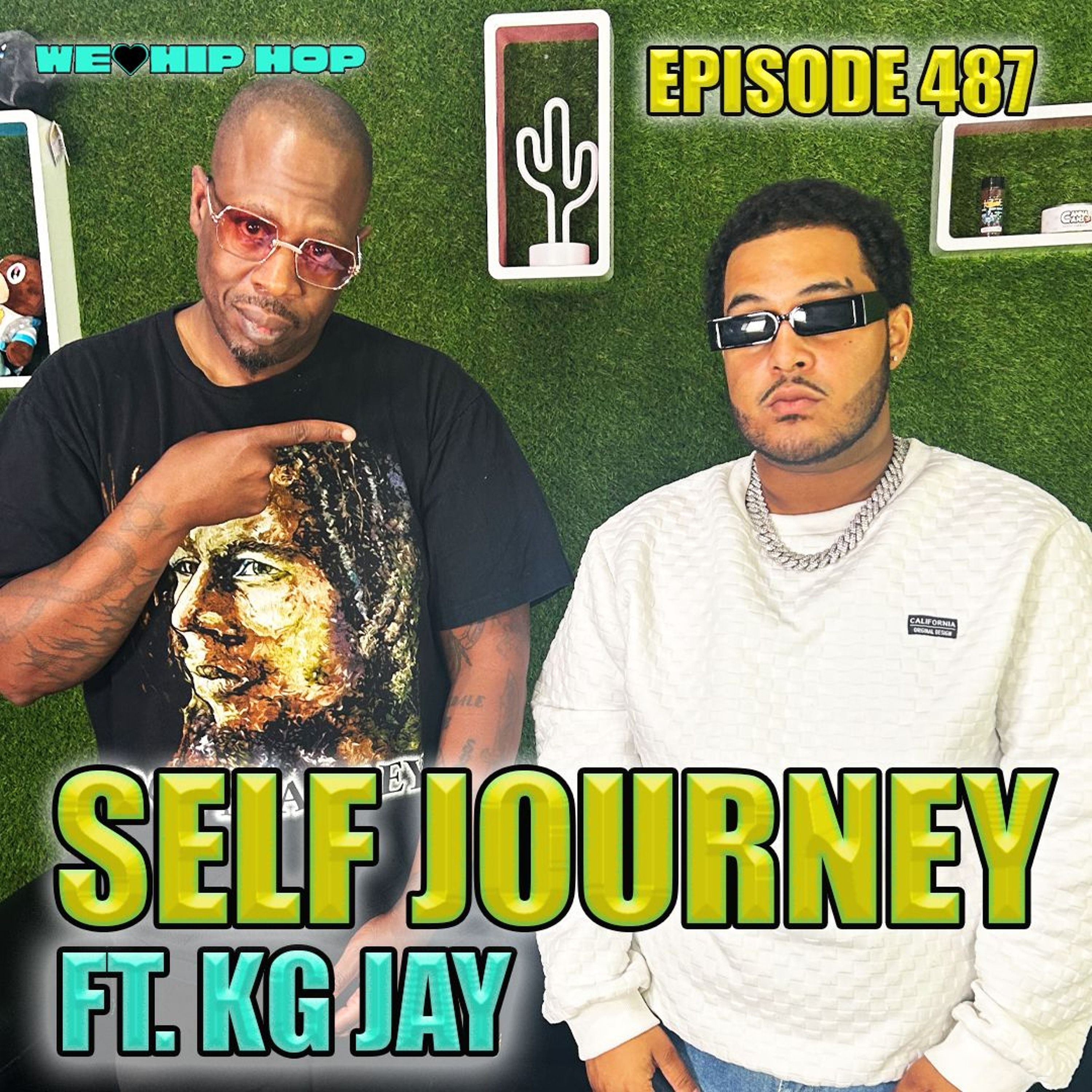 Episode 487 | Self Journey ft. KG Jay | We Love Hip Hop Podcast