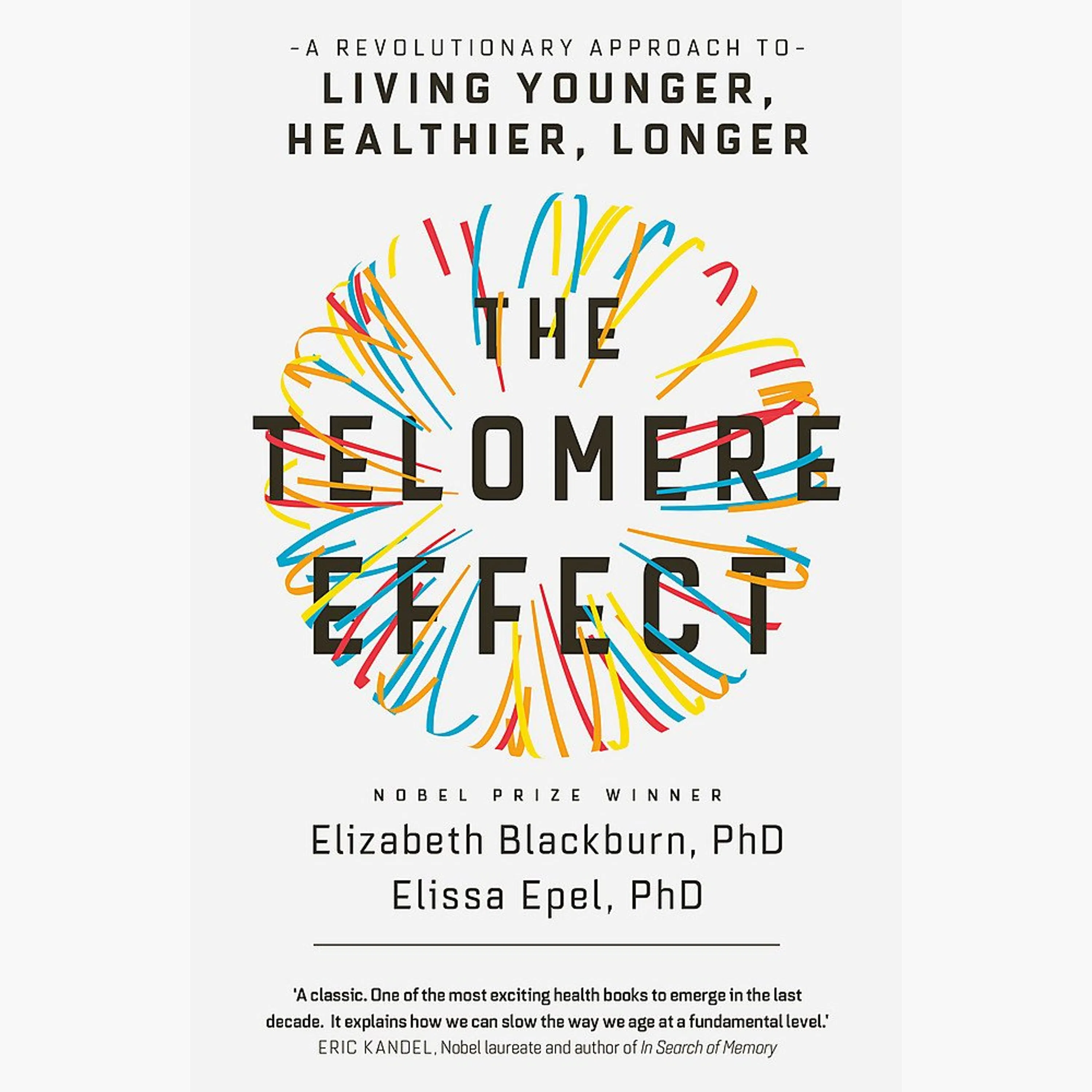 L'effet télomère : rajeunir et vivre en meilleure santé Résumé | Elizabeth Blackburn