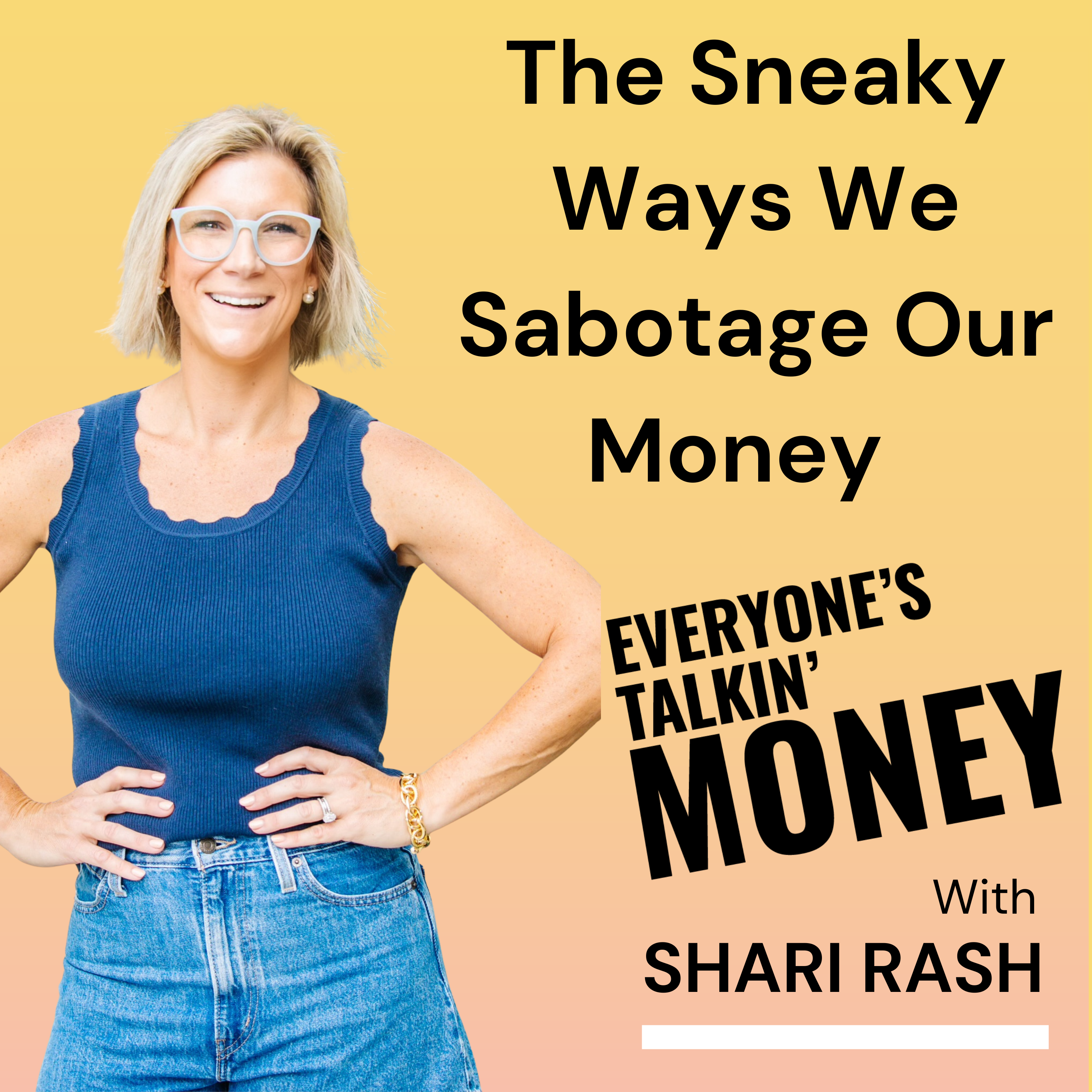 The Sneaky Ways We Sabotage Our Money - 40 Money Lessons for 40 Part 5
