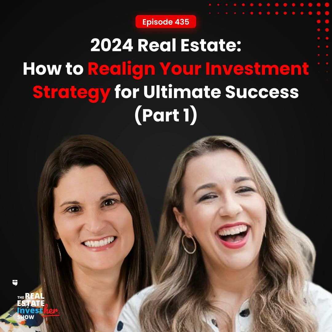 2024 Real Estate: How to Realign Your Investment Strategy for Ultimate Success (Part 1)