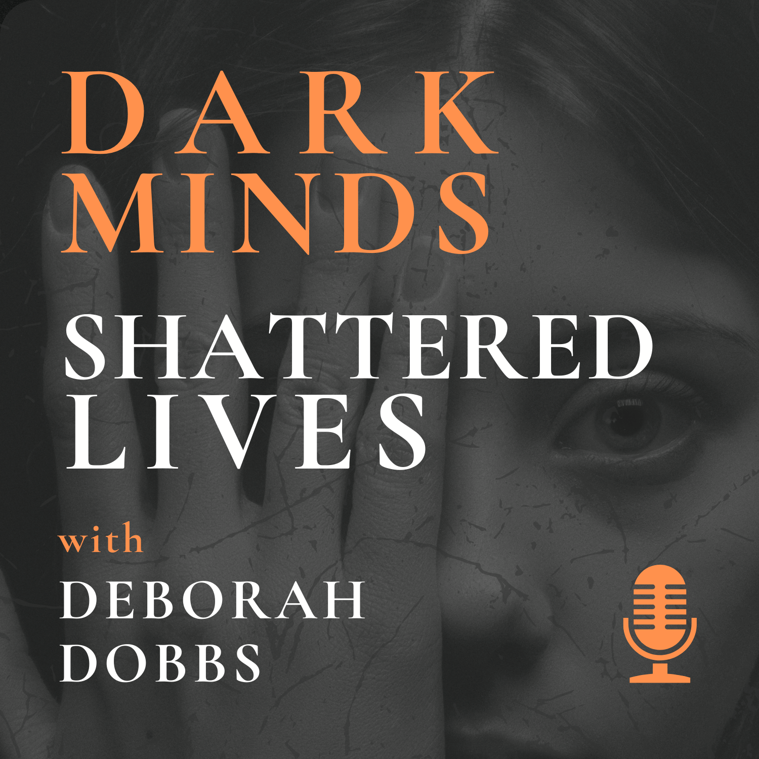 Dark Minds Shattered Lives