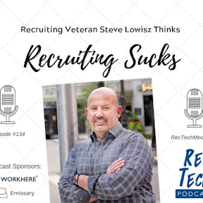 Recruiting Sucks with Steve Lowisz