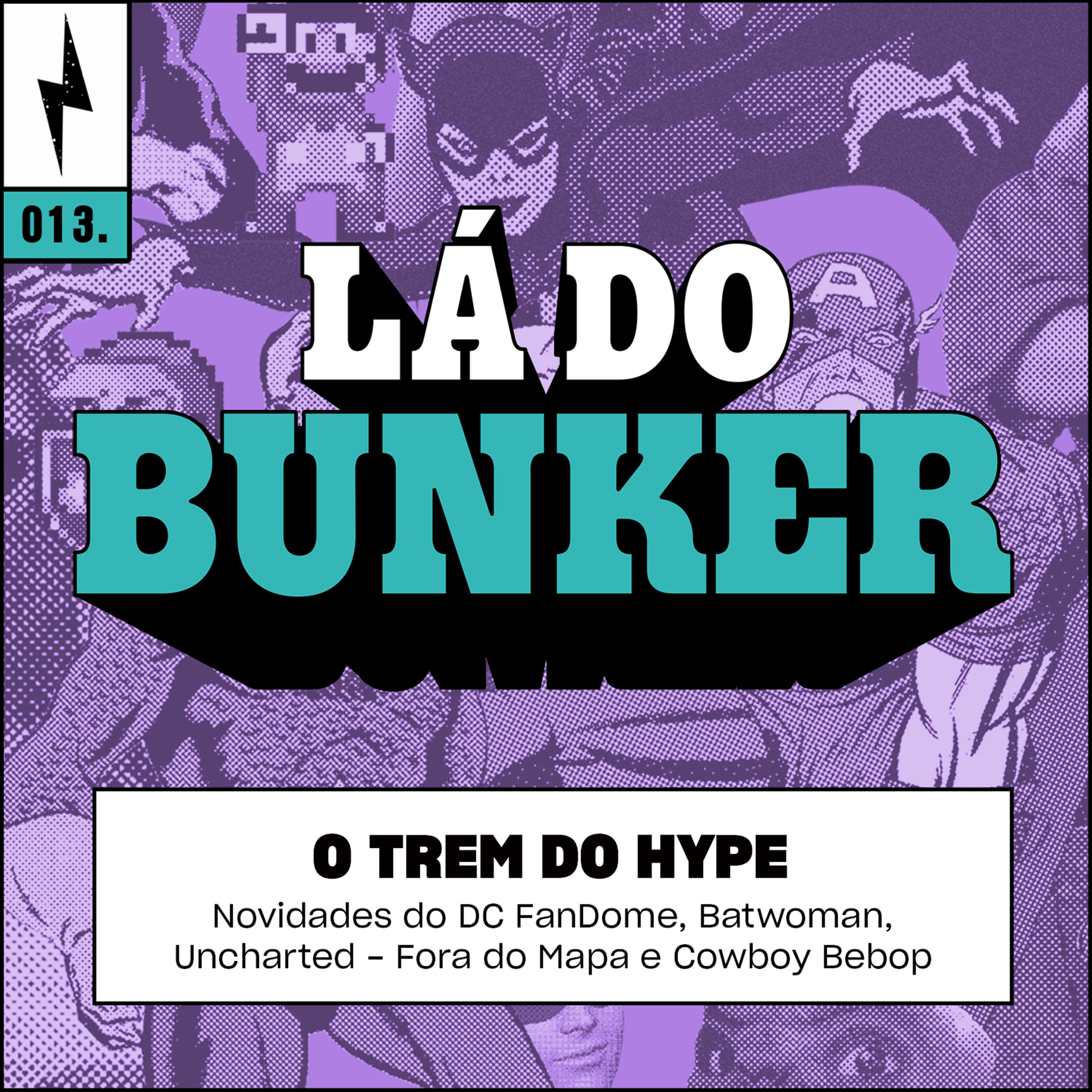 Lá do Bunker 13 - O trem do hype