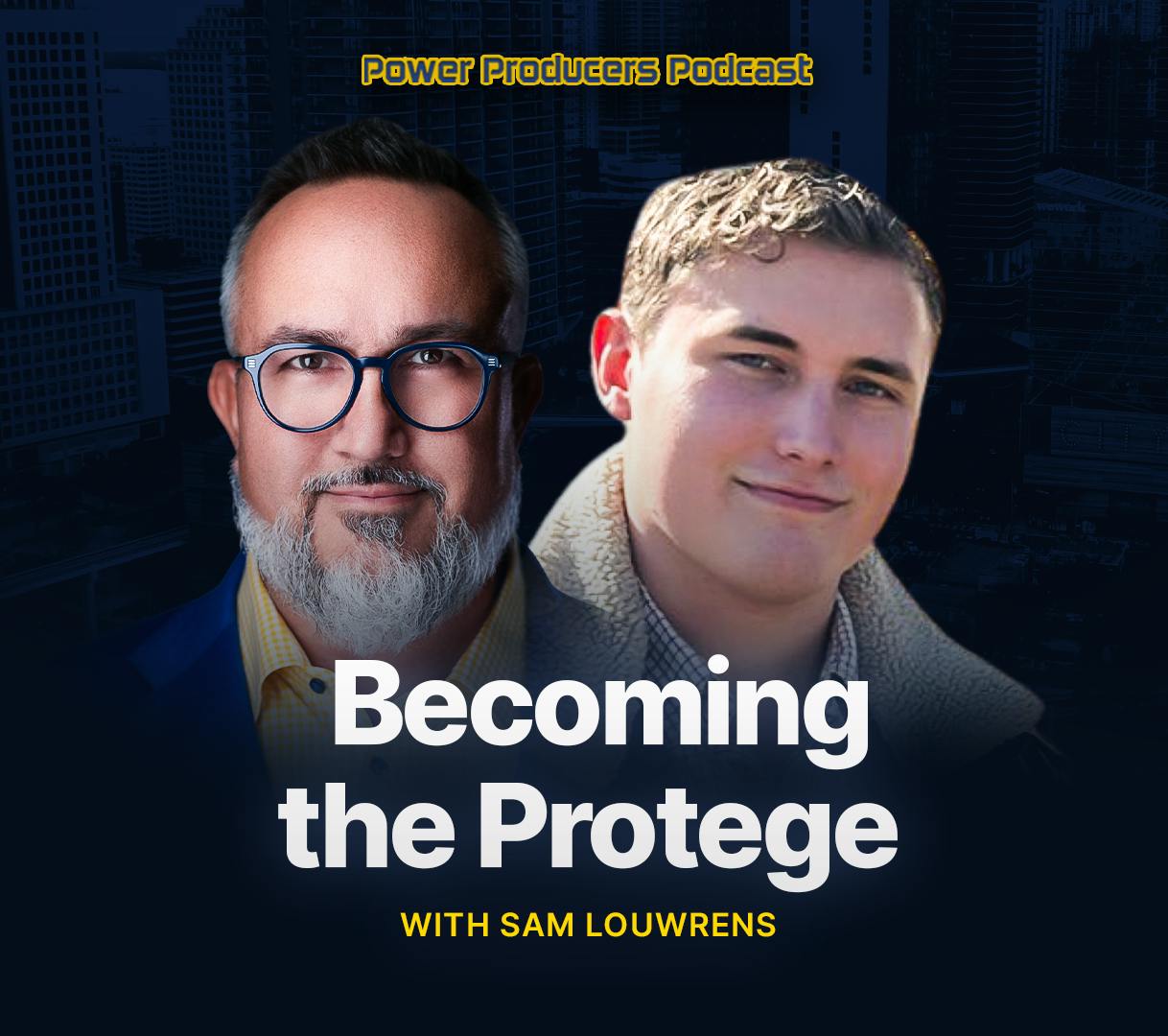 Becoming the Protege with Sam Louwrens Becoming the Protege with Sam Louwrens