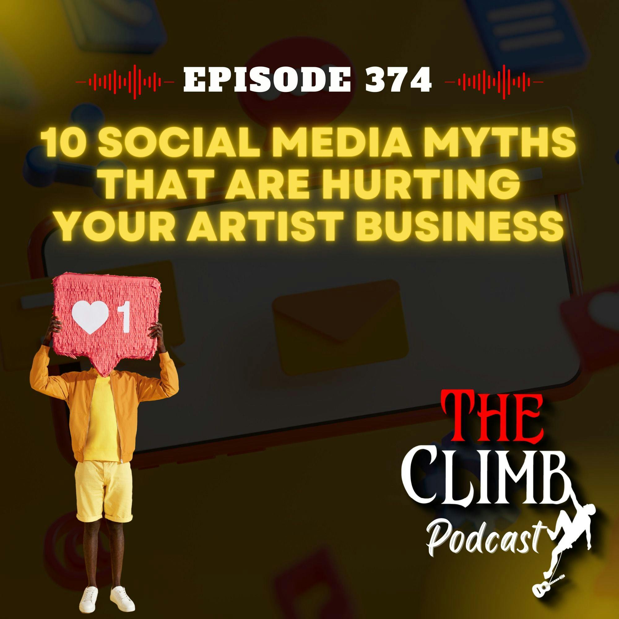Ep 374: 10 Social Media Myths That Are Hurting Your Artist Business