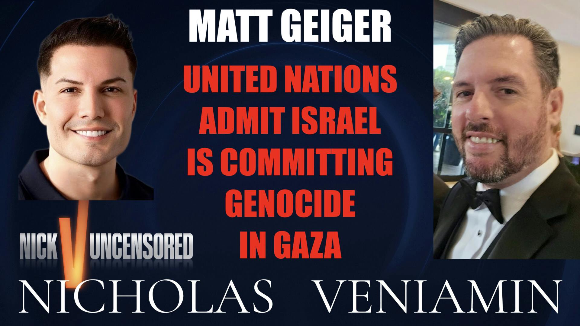 Matt Geiger Discusses United Nations Admit Israel Is Committing Genocide In Gaza with Nicholas Veniamin Matt Geiger Discusses United Nations Admit Israel Is Committing Genocide In Gaza with Nicholas Veniamin