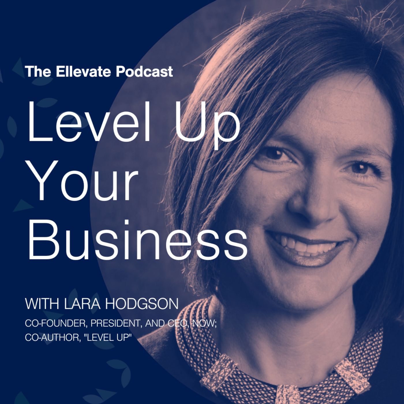 Episode 310: Level Up Your Business, with Lara Hodgson episode artwork