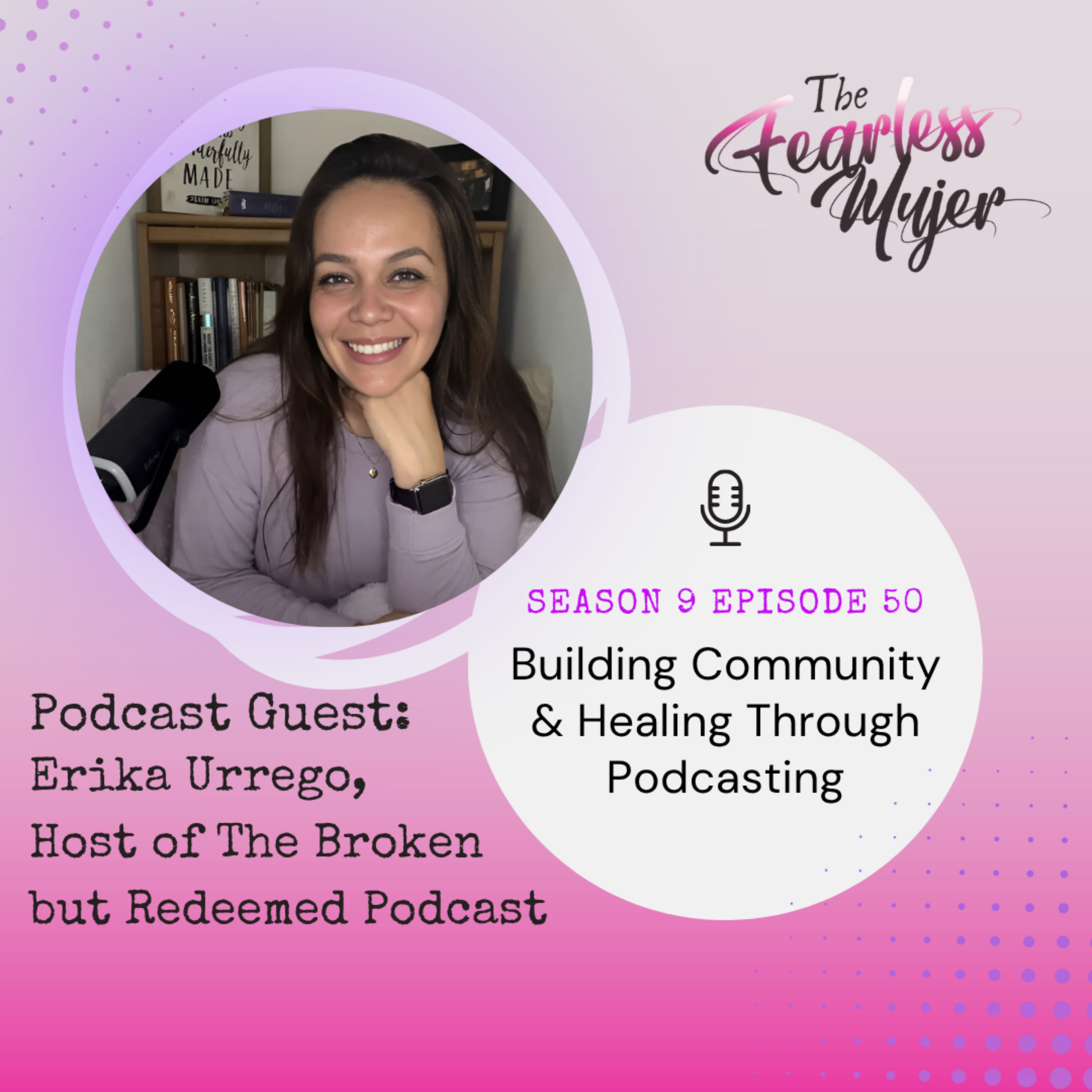 S9 EP 50 // Building community and healing through podcasting. - With Erika Urrego