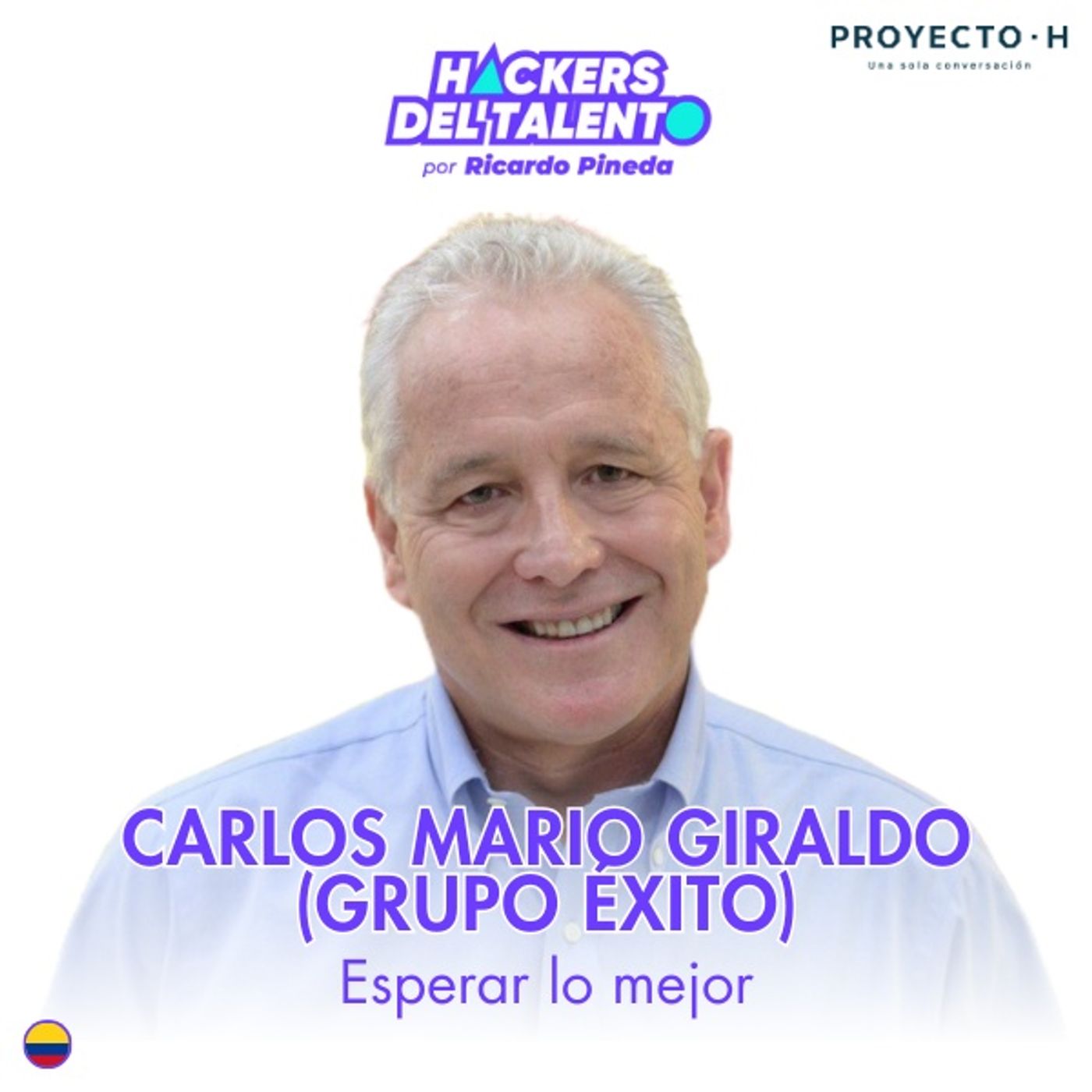 398. Esperar lo mejor - Carlos Mario Giraldo (Grupo Éxito) - Proyecto H episode artwork