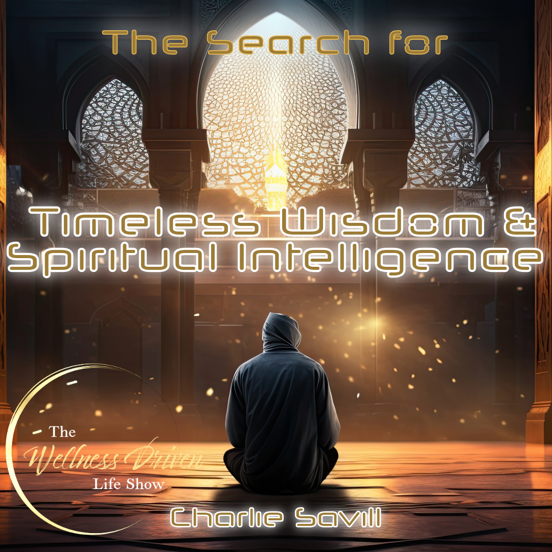 Unveiling Timeless Wisdom & Cultivating Spiritual Intelligence: A Discussion with Charlie Savill episode artwork