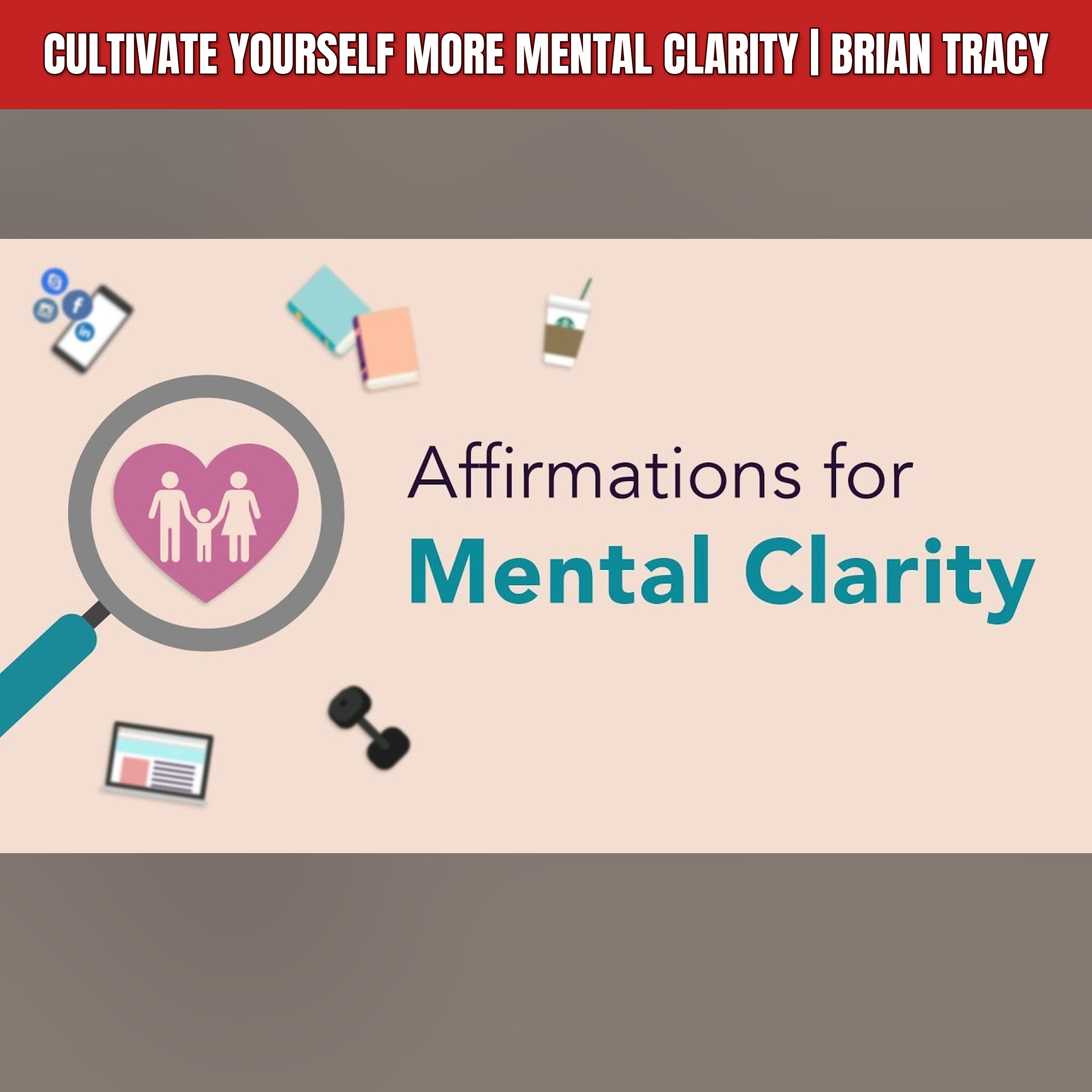 Cultivate Yourself More Mental Clarity | Brian Tracy episode artwork
