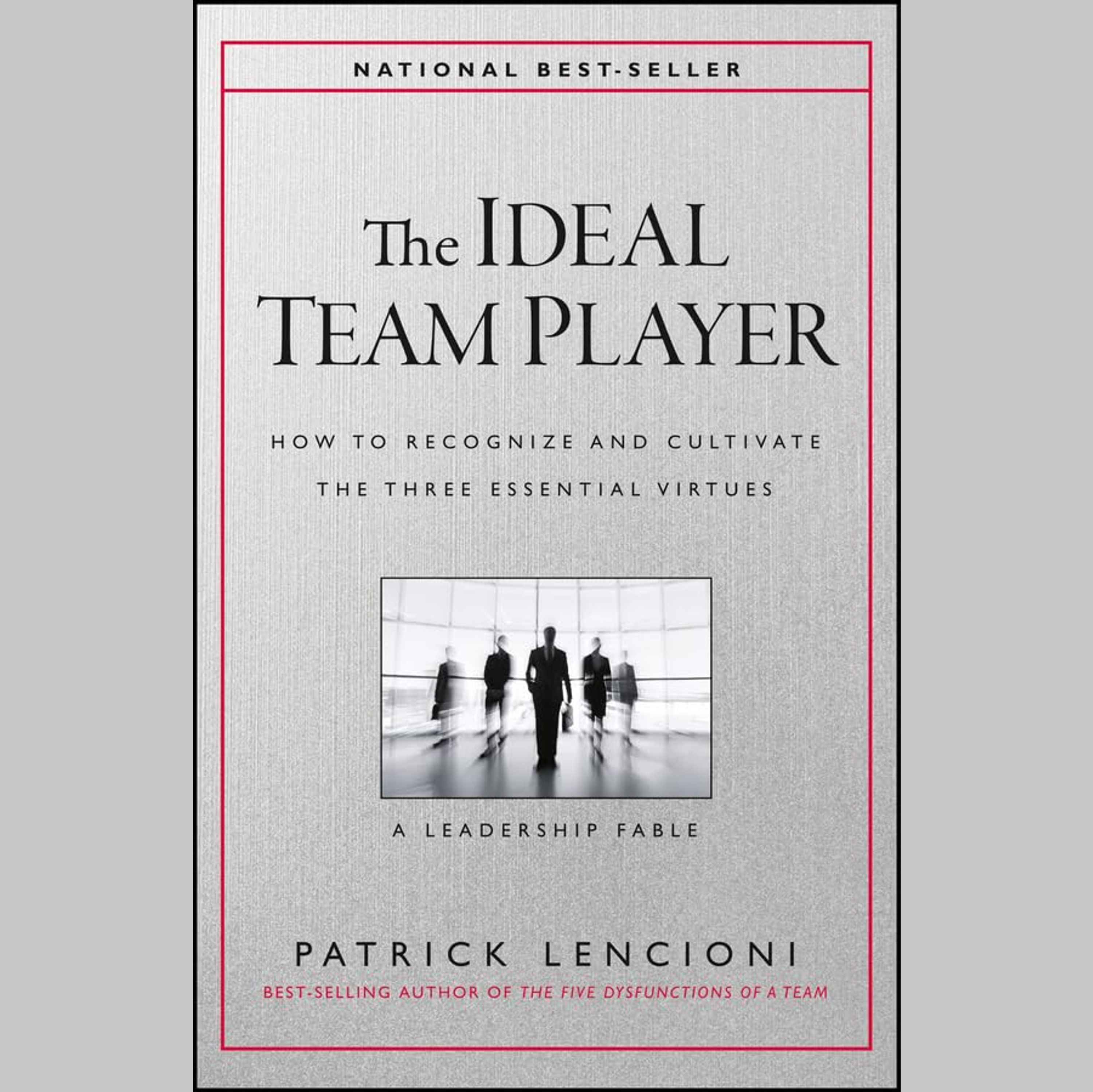 The Ideal Team Player Summary | Patrick M. Lencioni episode artwork