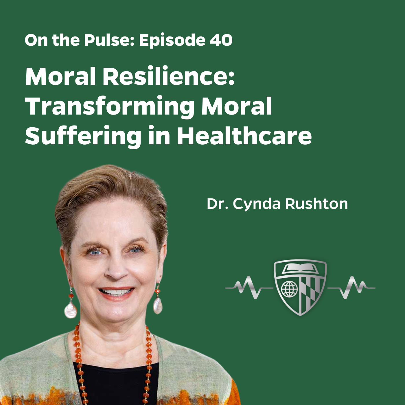 Episode 40: Moral Resilience: Transforming Moral Suffering in Healthcare