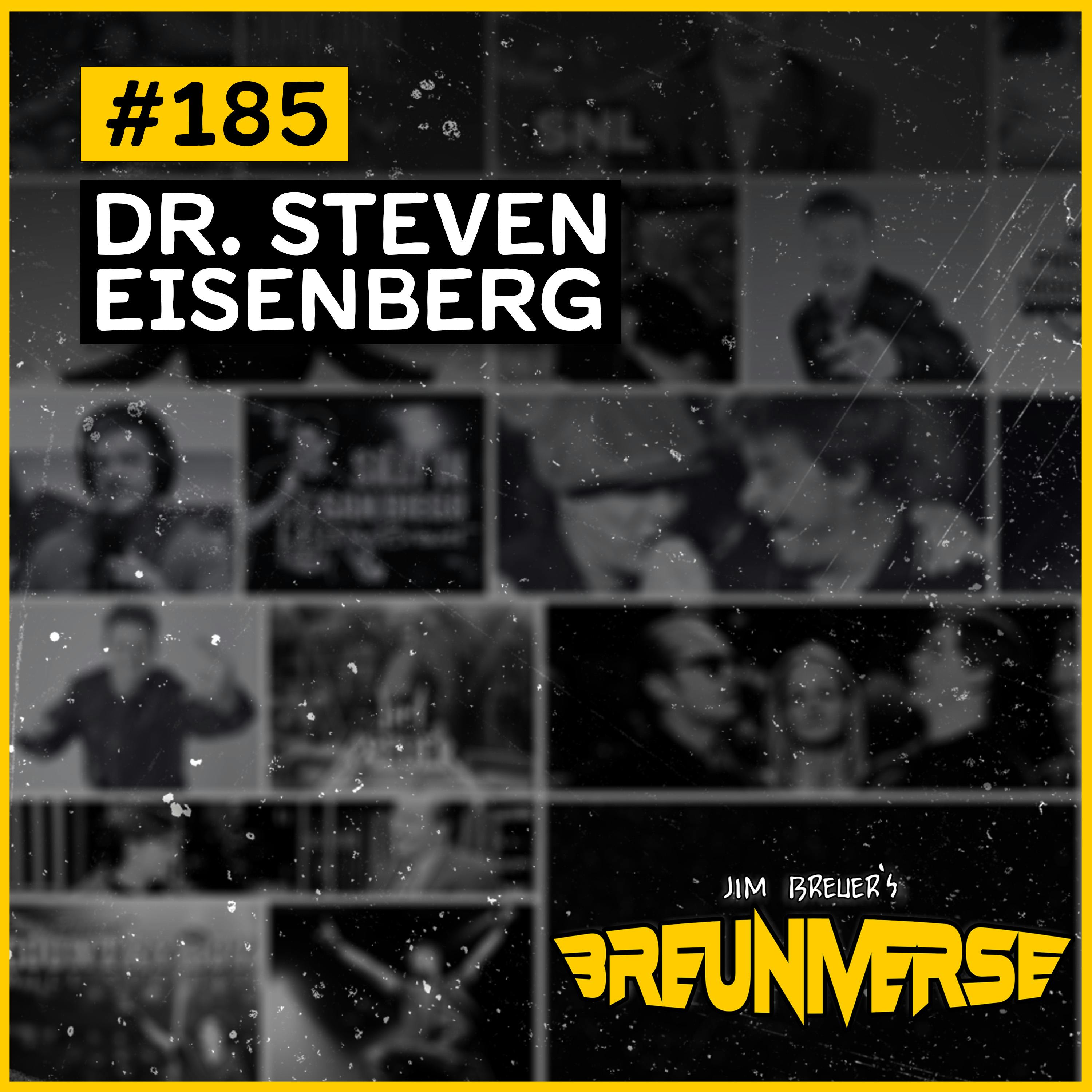 Dr. Steven Eisenberg | Jim Breuer's Breuniverse Ep.185 Dr. Steven Eisenberg | Jim Breuer's Breuniverse Ep.185