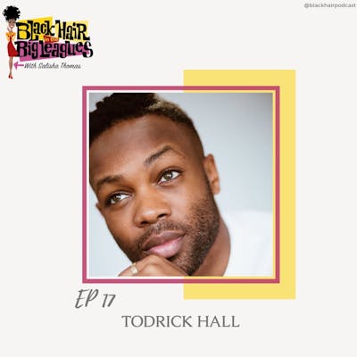EP 17- Interview with Todrick Hall
