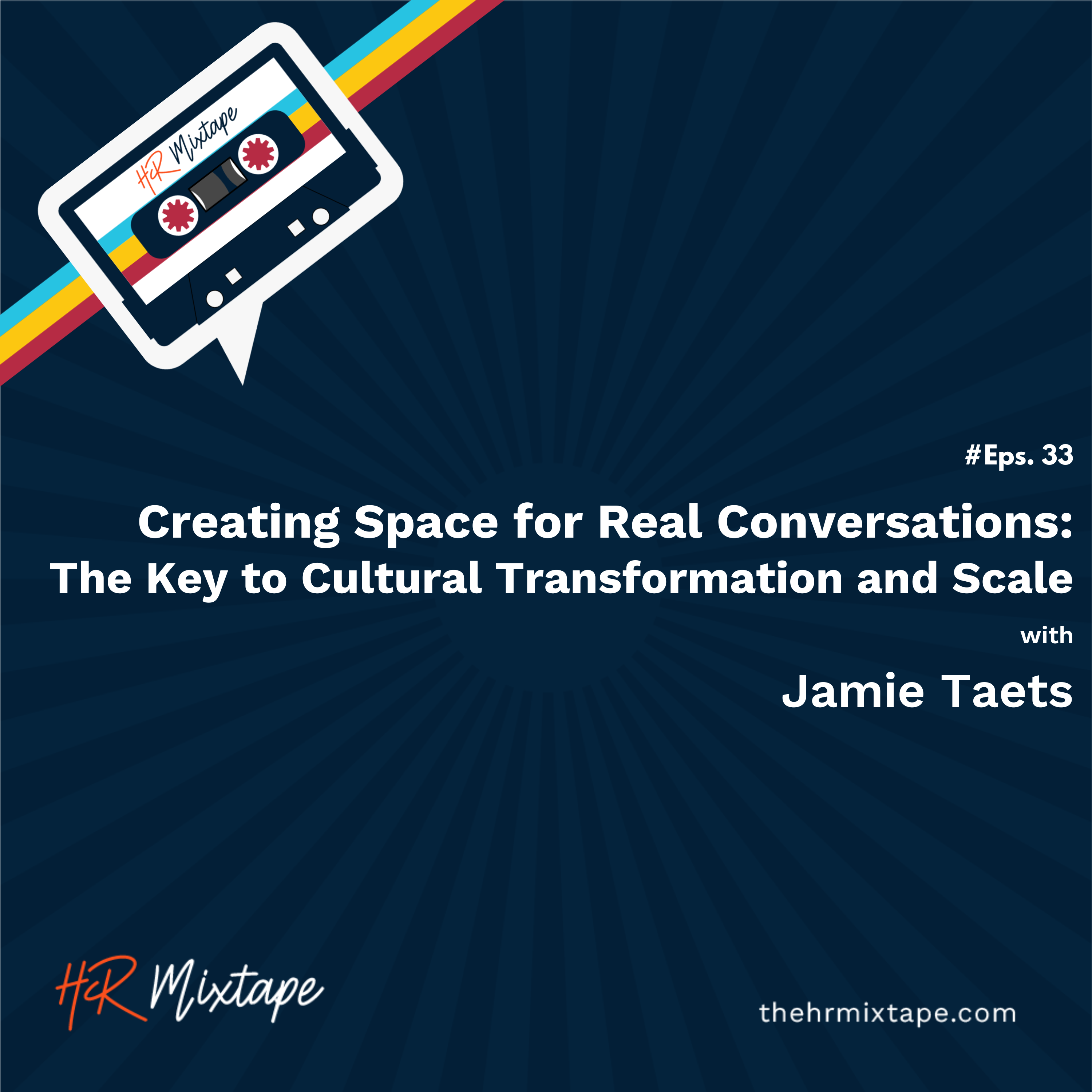 Creating Space for Real Conversations: The Key to Cultural Transformation and Scale with Jamie Taets episode artwork