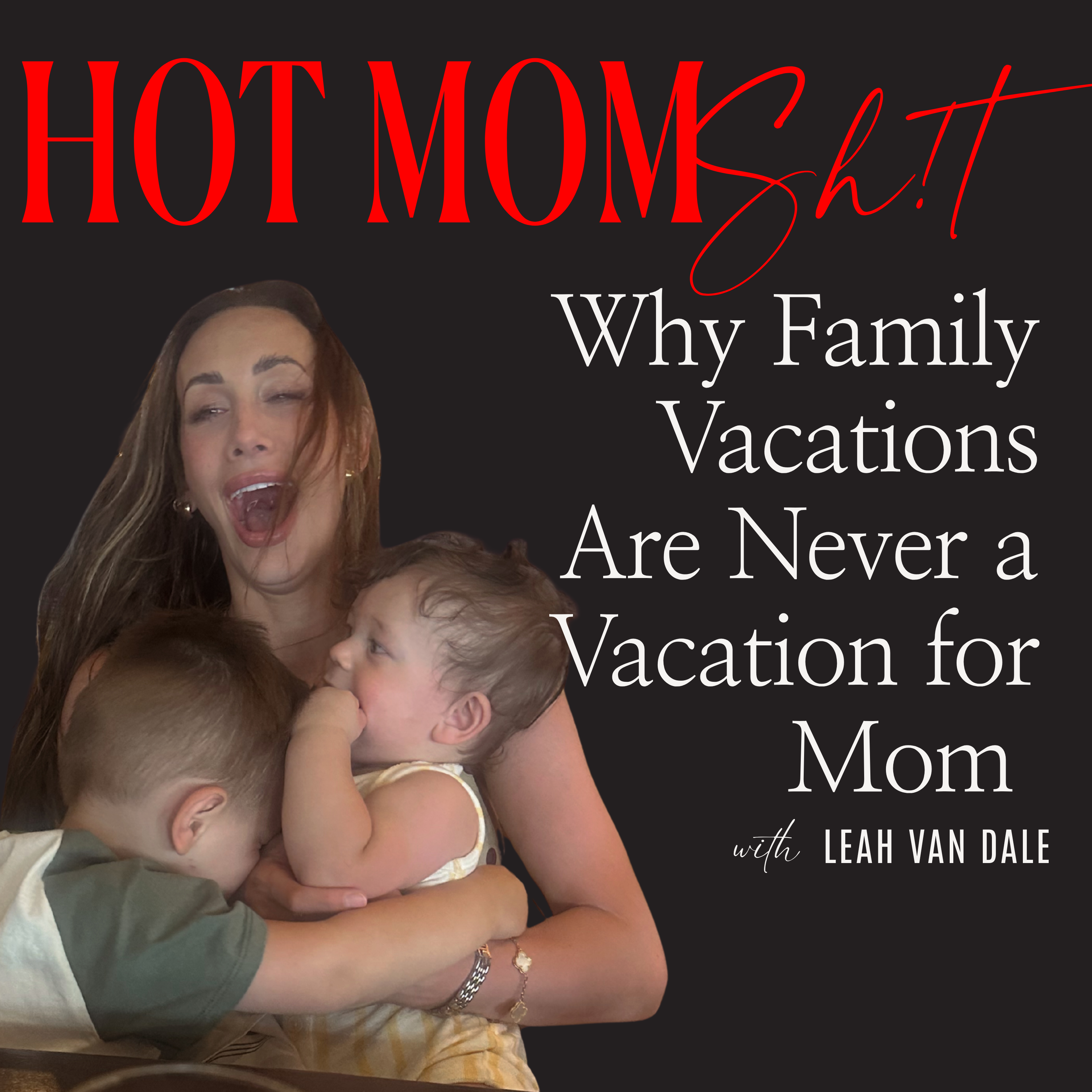 Why Family Vacations Are Never a Vacation for Mom episode artwork