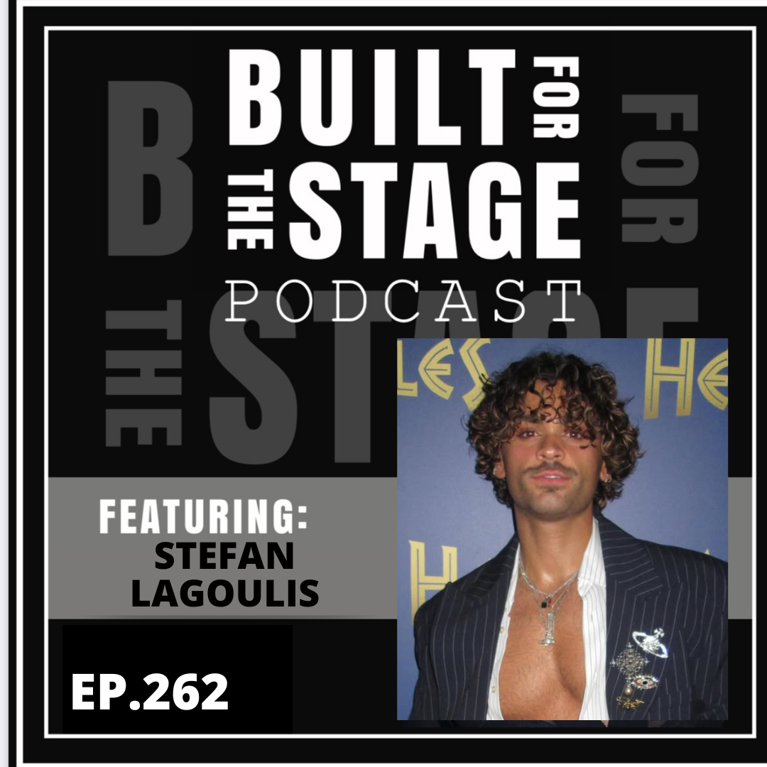 #262 STEFAN LAGOULIS - Stage to Stage: Stefan’s Journey to the West End