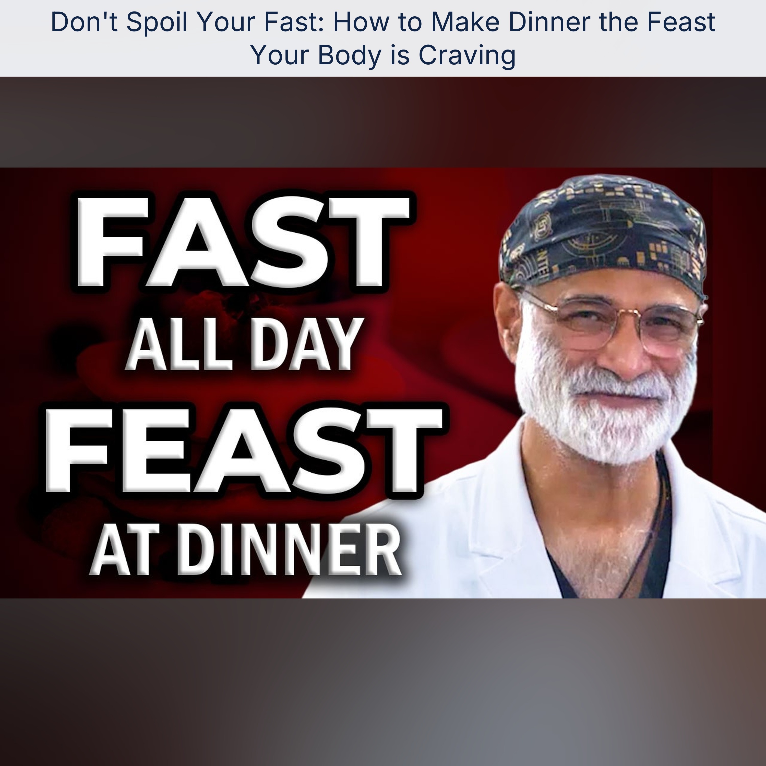 Don't Spoil Your Fast: How to Make Dinner the Feast Your Body is Craving