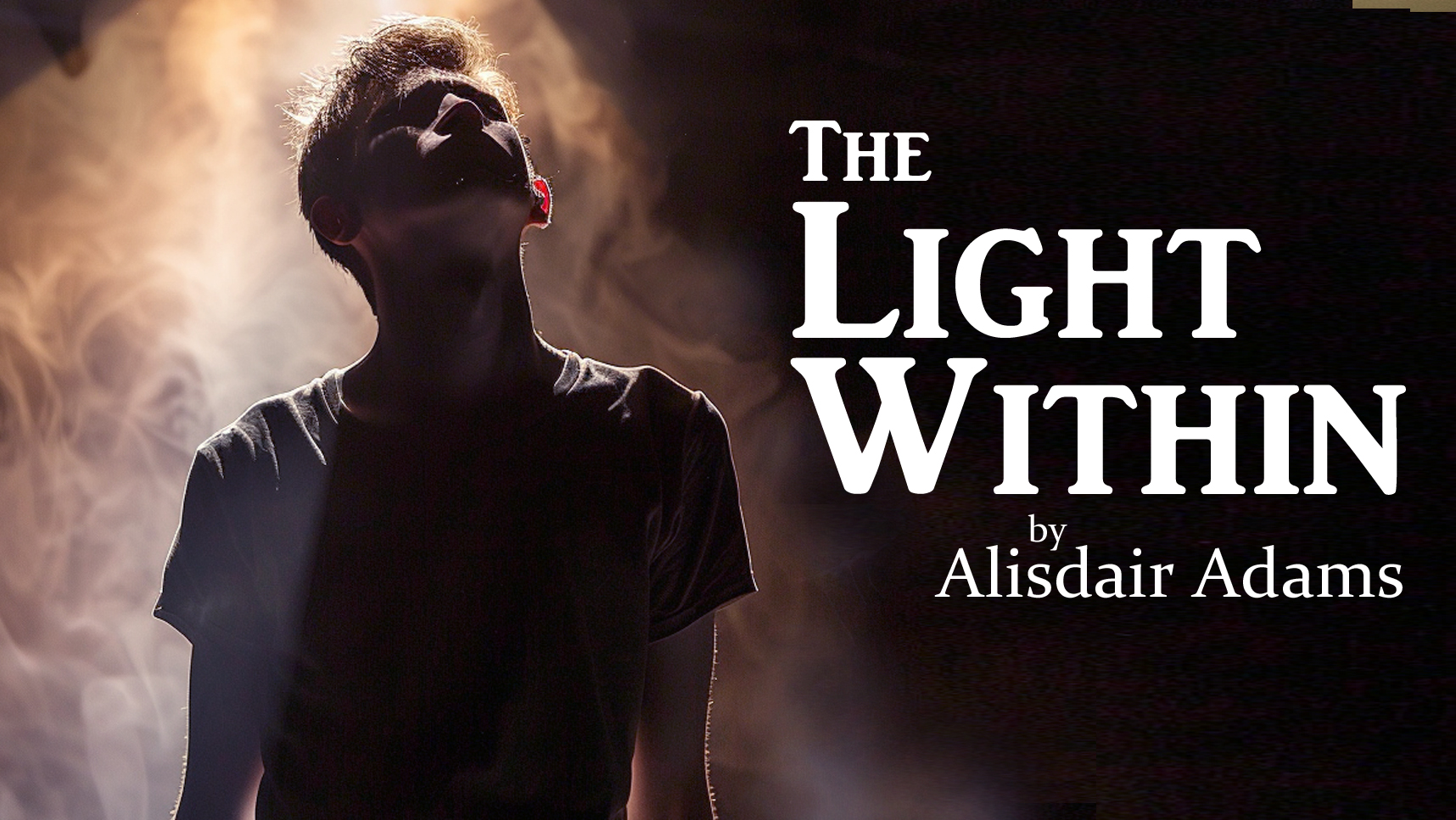 Alisdair Adams' One Act Plays- The Light Within