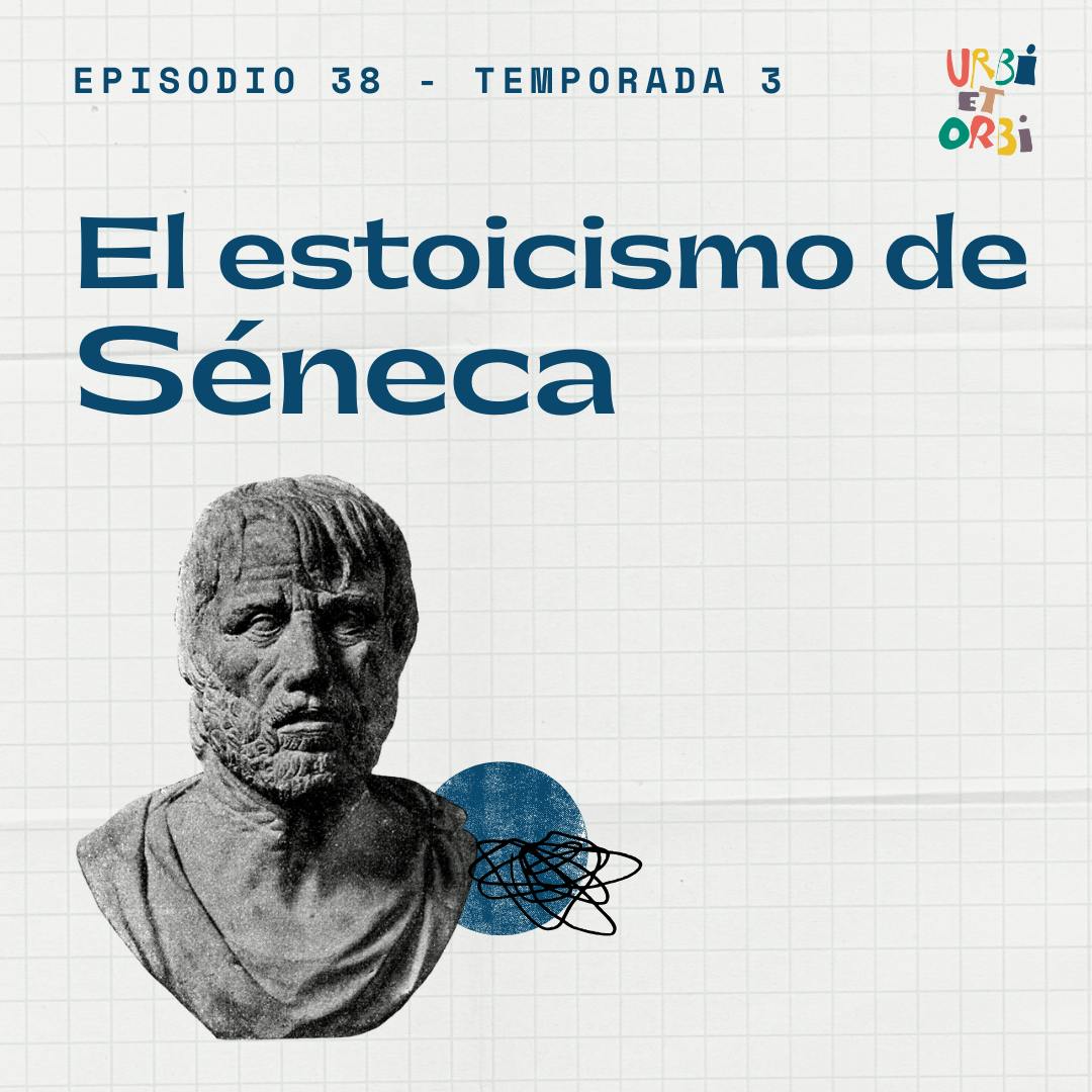 38. El estoicismo de Séneca 38. El estoicismo de Séneca