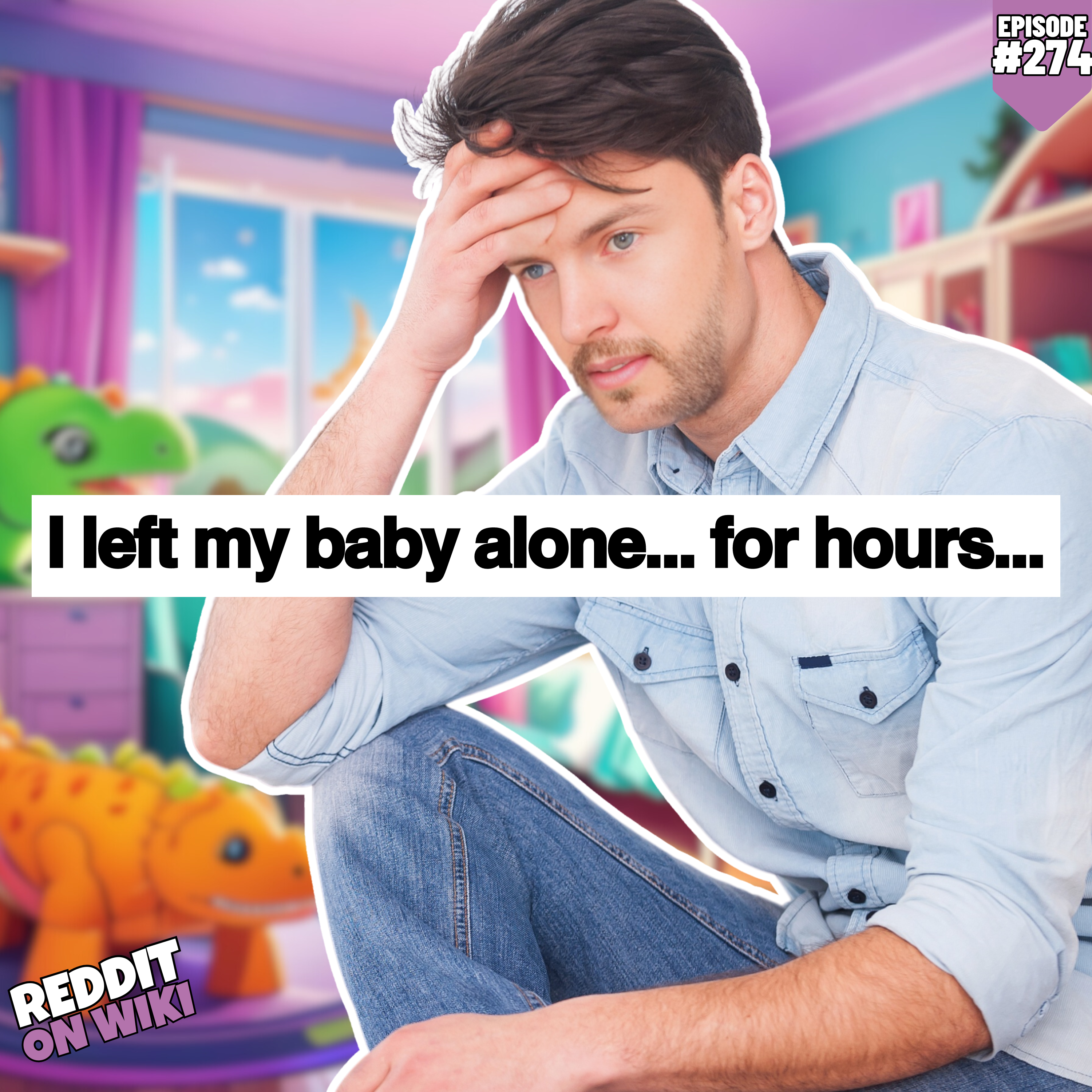 #274: I Left My Baby HOME ALONE! | Am I The Asshole