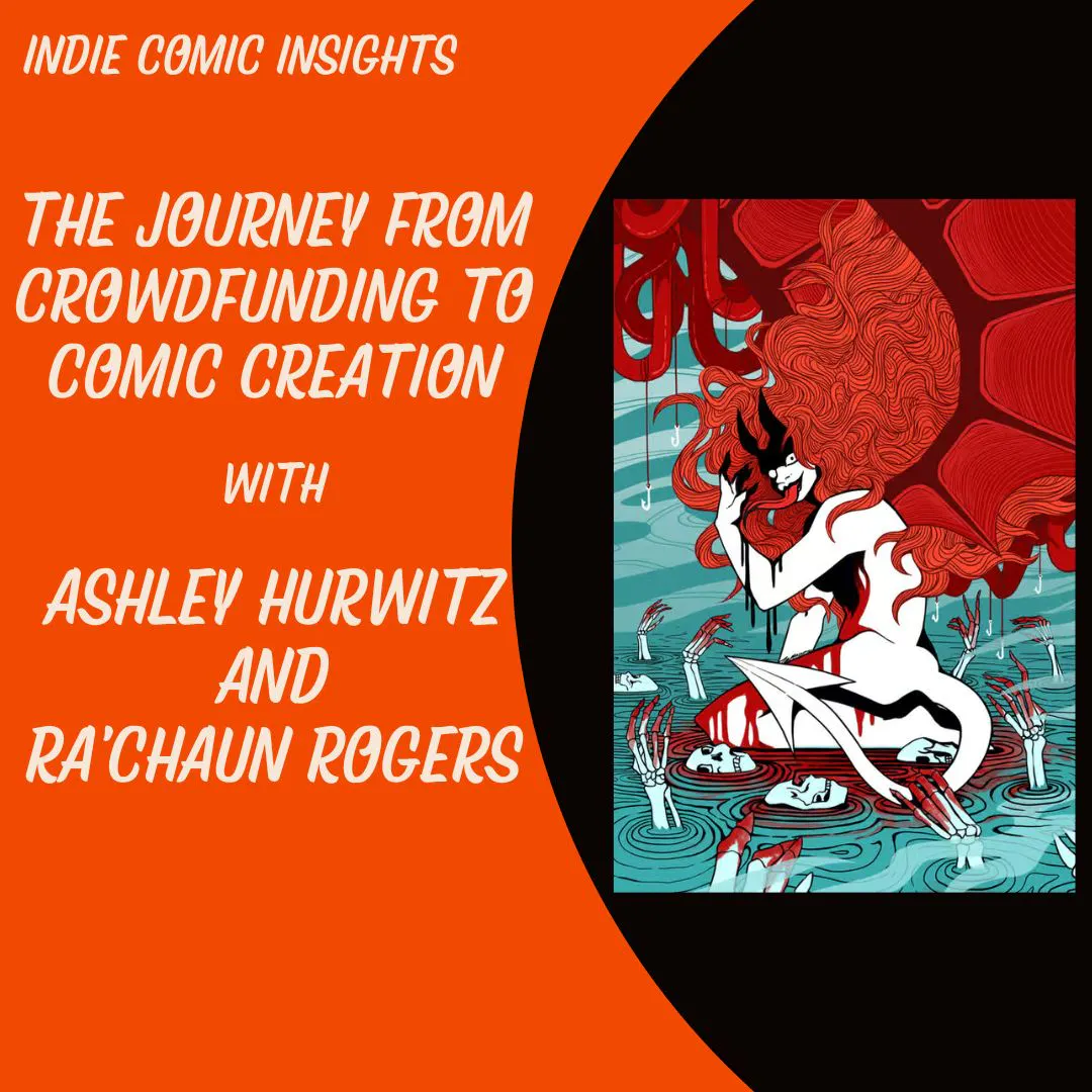 Indie Comic Insights: The Journey from Crowdfunding to Comic Creation and Everything in Between Indie Comic Insights: The Journey from Crowdfunding to Comic Creation and Everything in Between