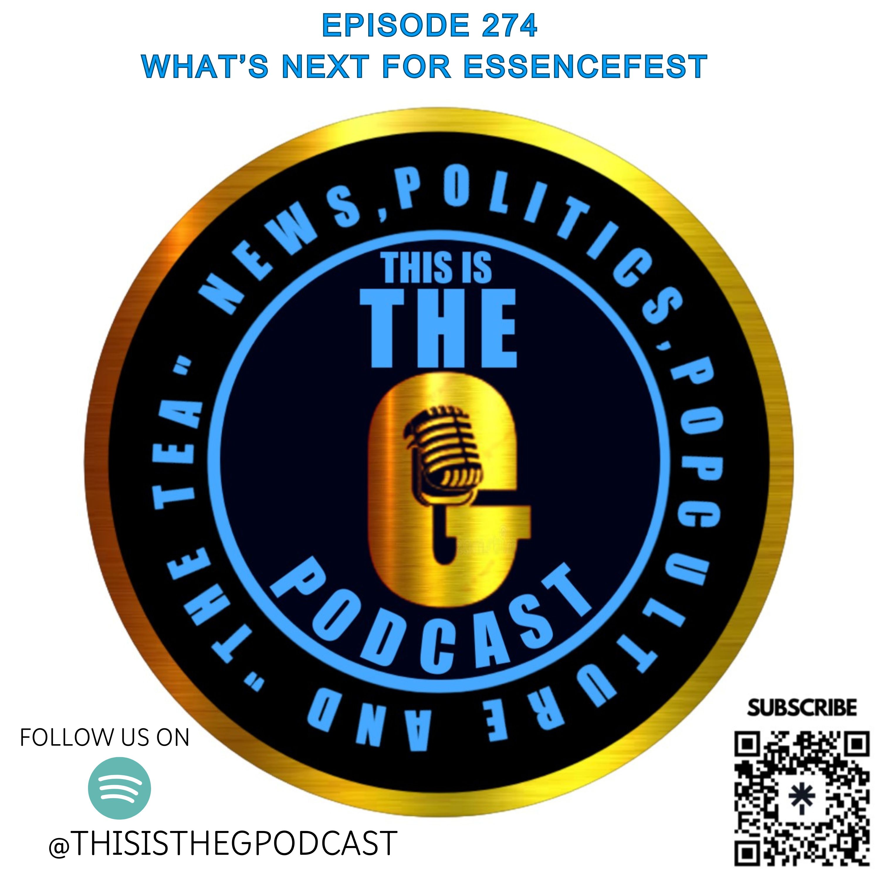 EPISODE 274 WHAT'S NEXT FOR ESSENCEFEST