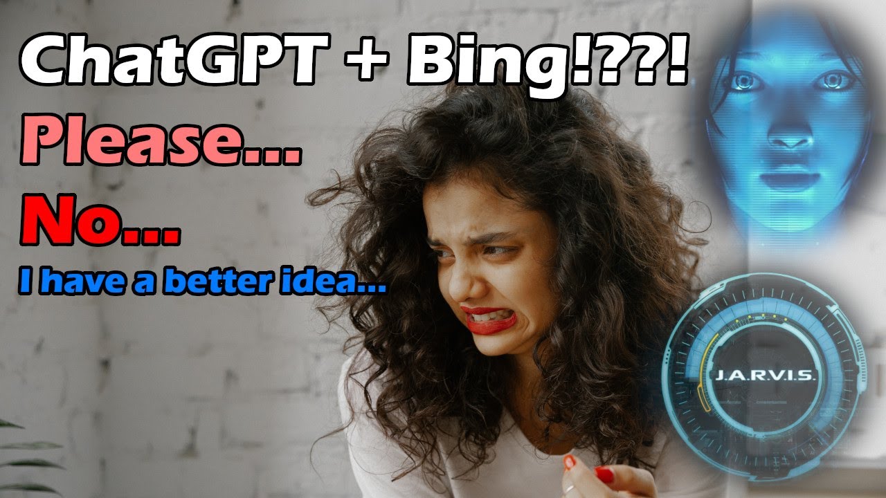 Microsoft: Enhance Bing with ChatGPT!! ...wait seriously? Please no... (I have a better idea) | Artificial Intelligence Masterclass