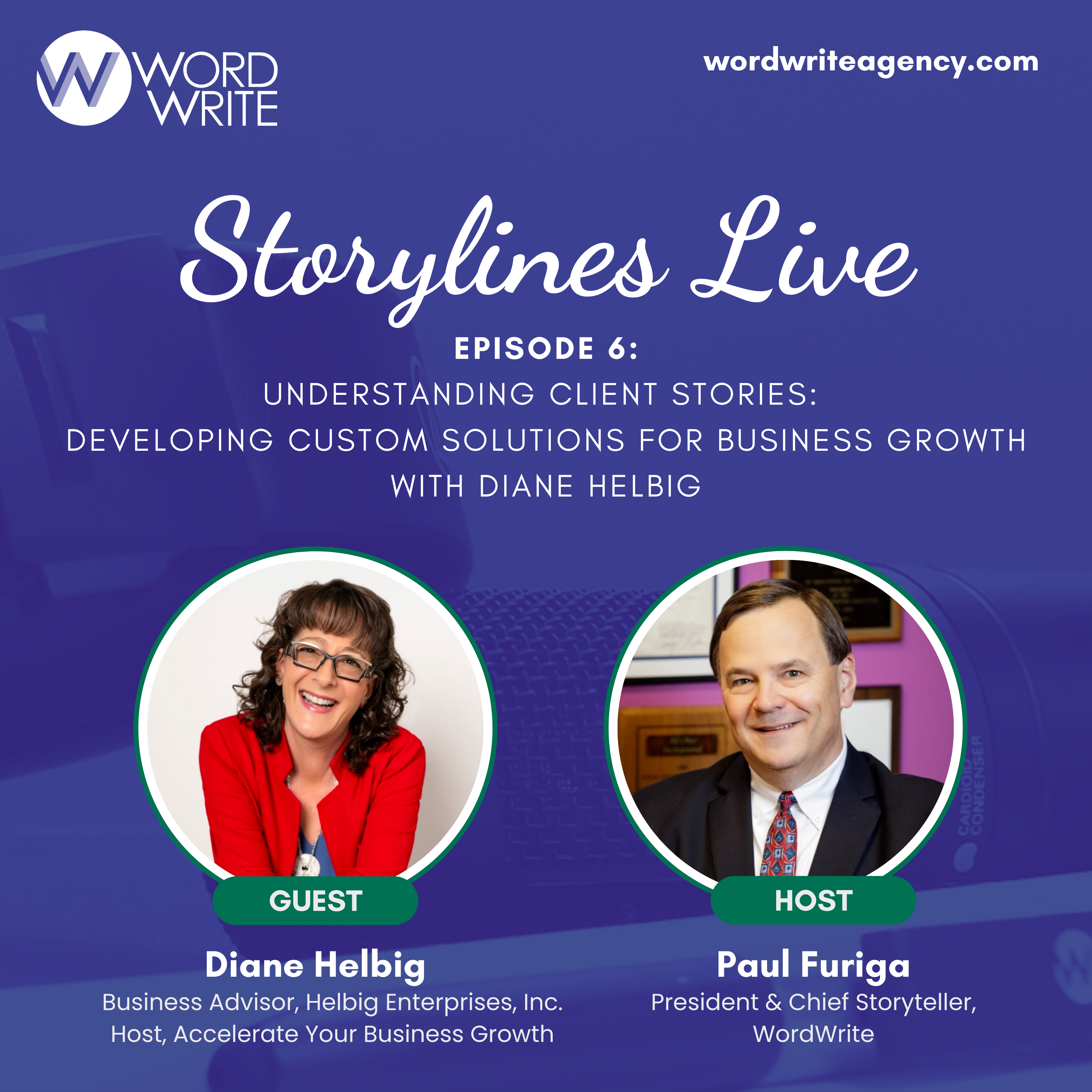 Understanding Client Stories: Developing Custom Solutions for Business Growth with Diane Helbig