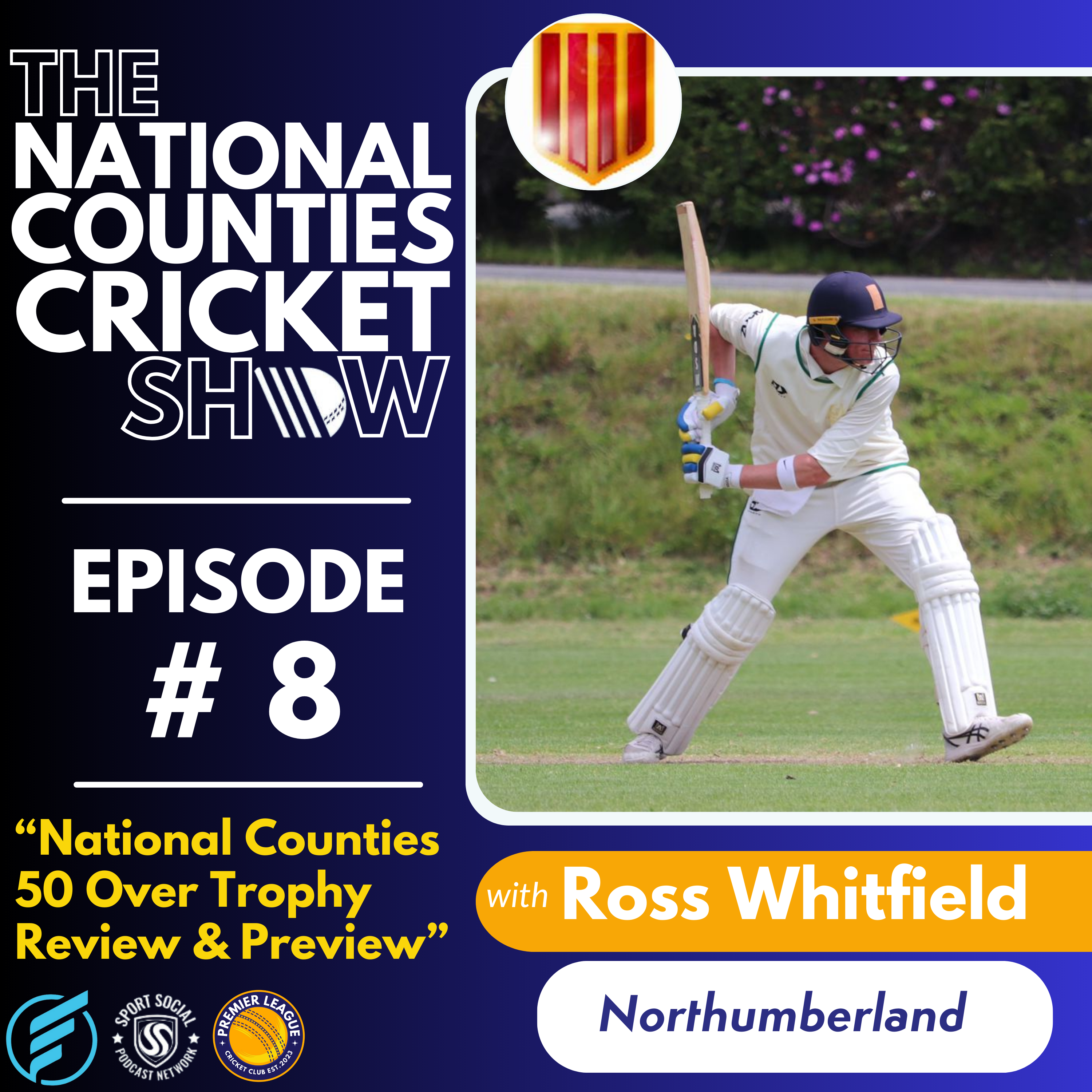 The National Counties Cricket Show - "50 Trophy Review & Preview" with Ross Whitfield of Northumberland CCC