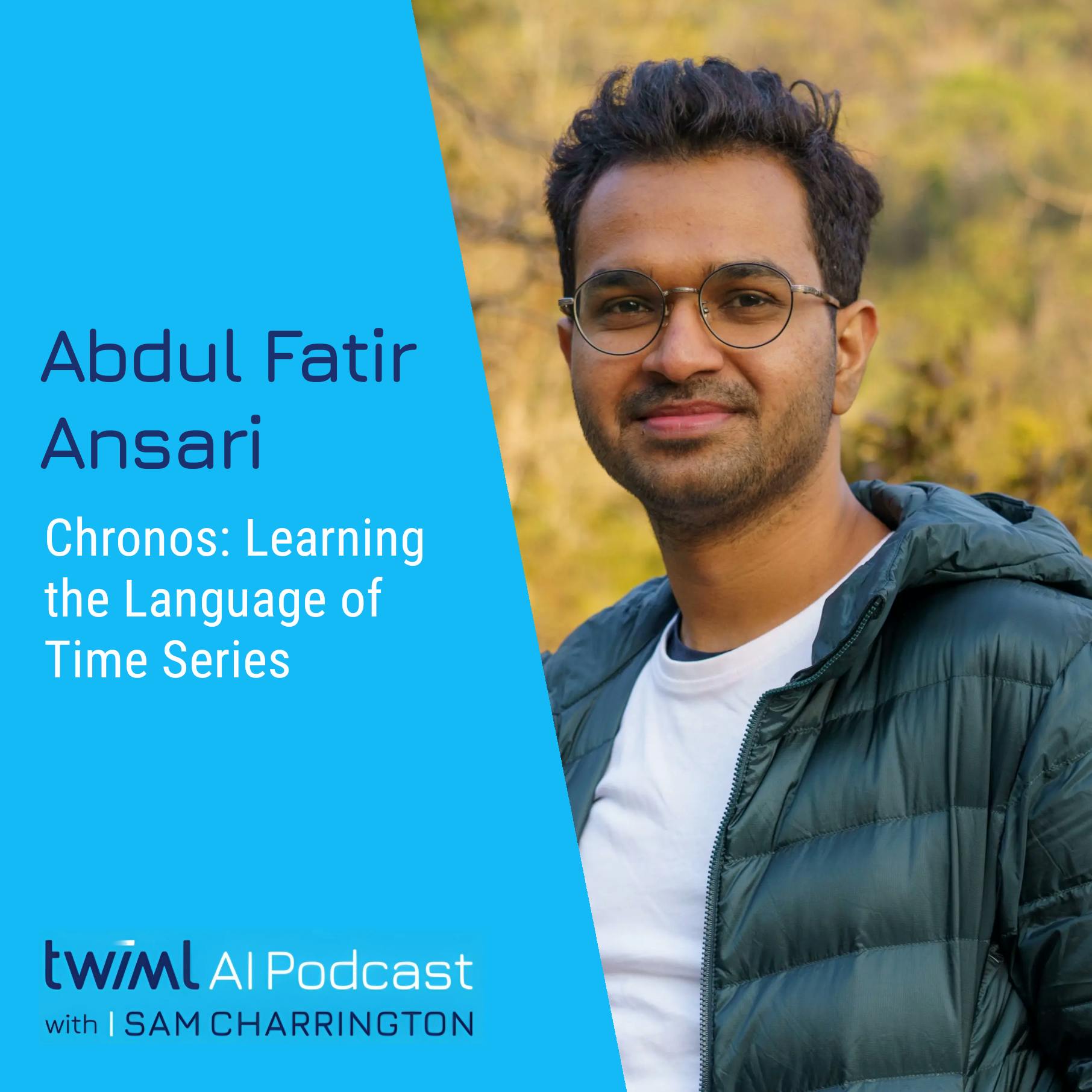 Chronos: Learning the Language of Time Series with Abdul Fatir Ansari - #685