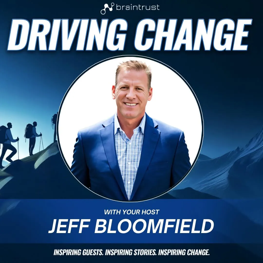 The Braintrust "Driving Change" Podcast