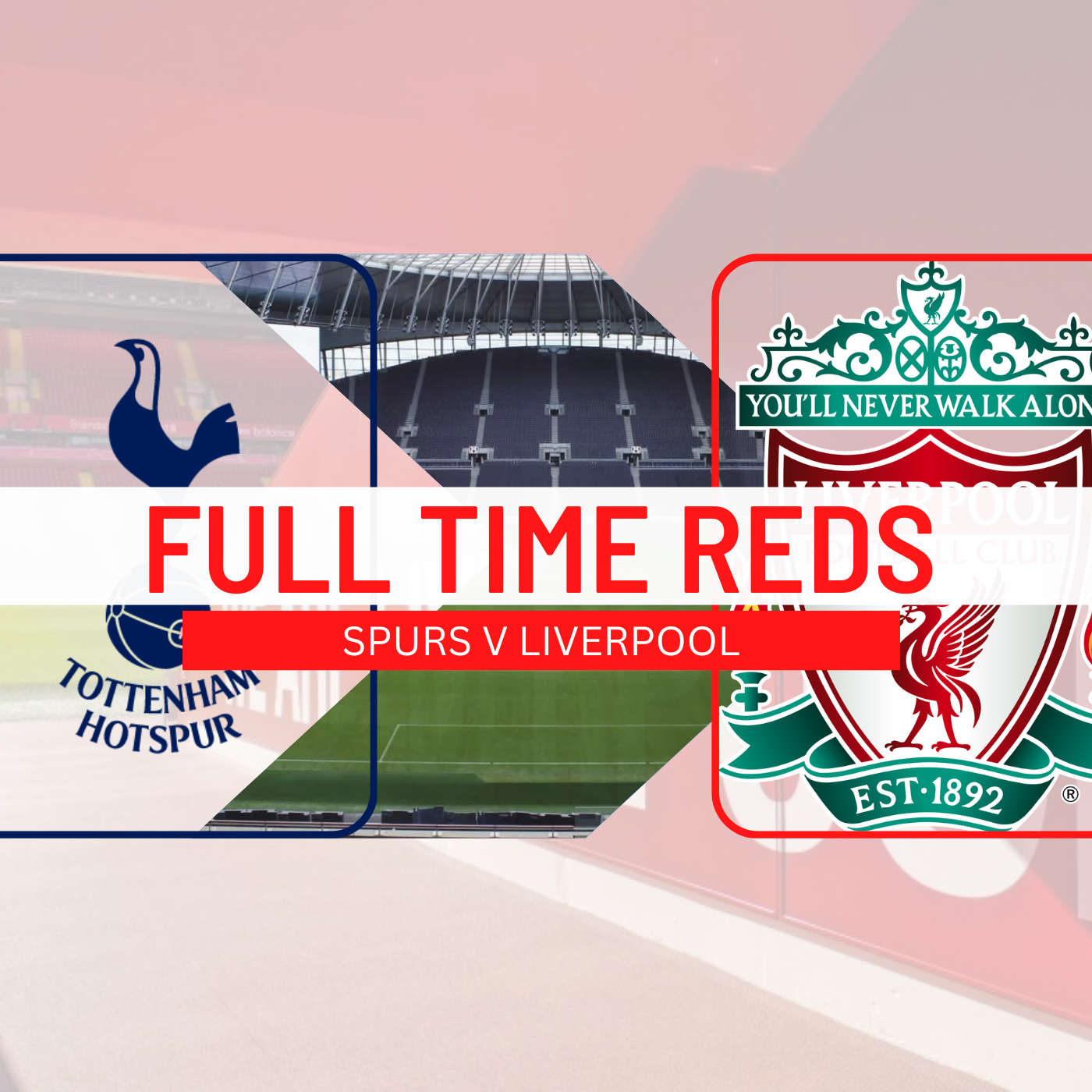 Spurs 1 Liverpool 2  | Full Time Reds episode artwork