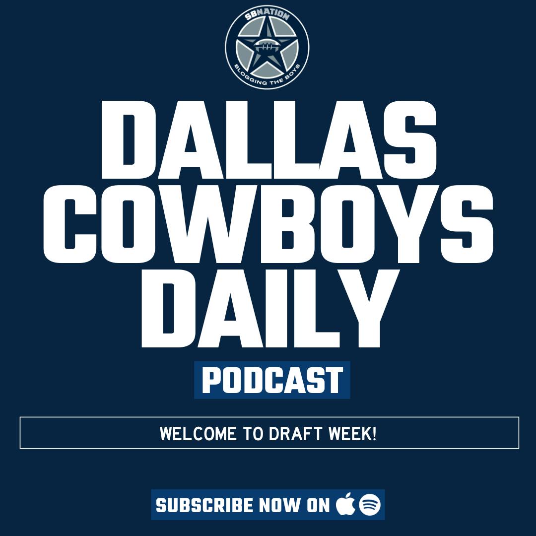 Dallas Cowboys Daily: Welcome to Draft Week!