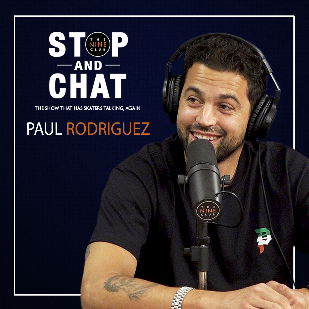 Paul Rodriguez - Stop And Chat #56